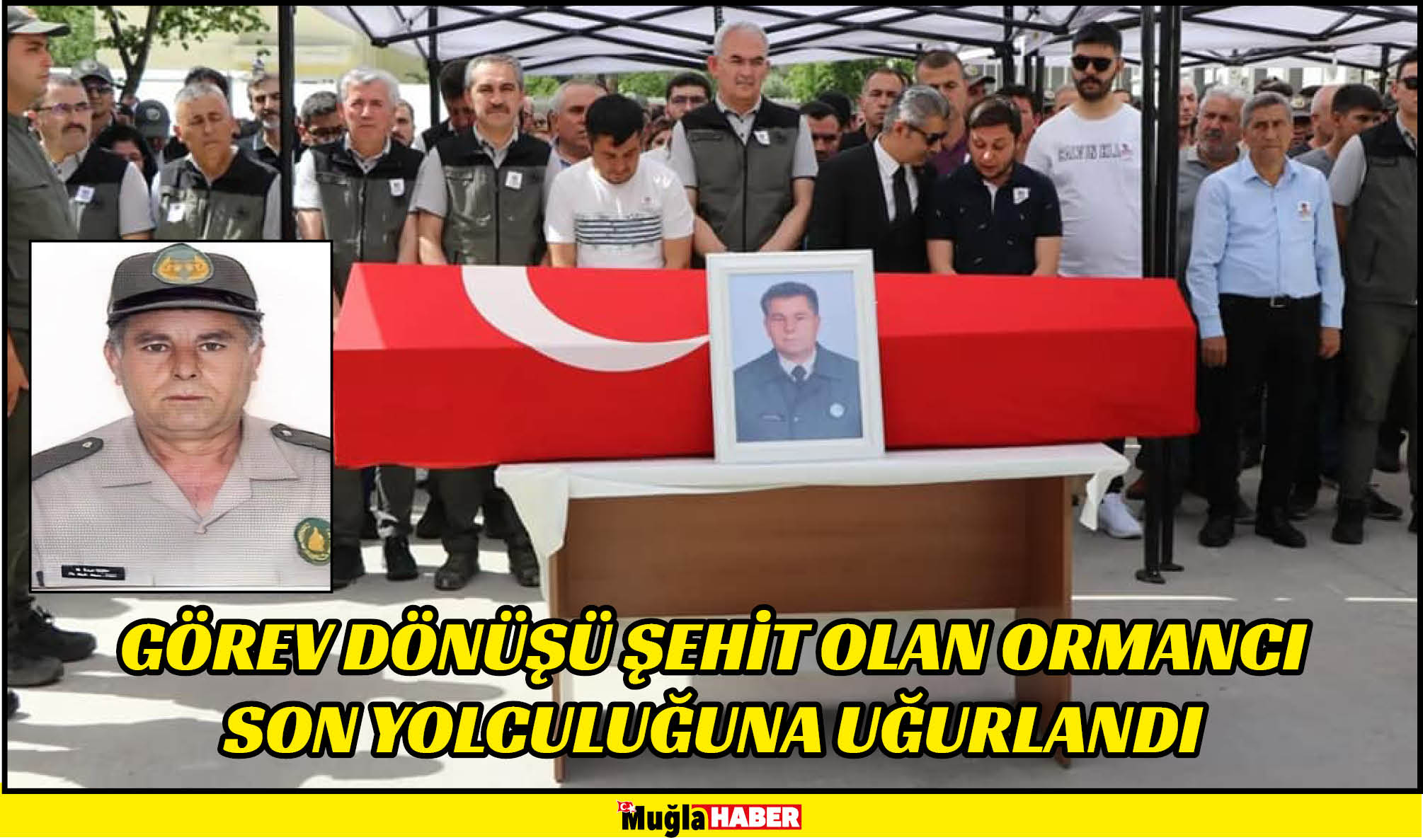 GÖREV DÖNÜŞÜ ŞEHİT OLAN ORMANCI SON YOLCULUĞUNA UĞURLANDI