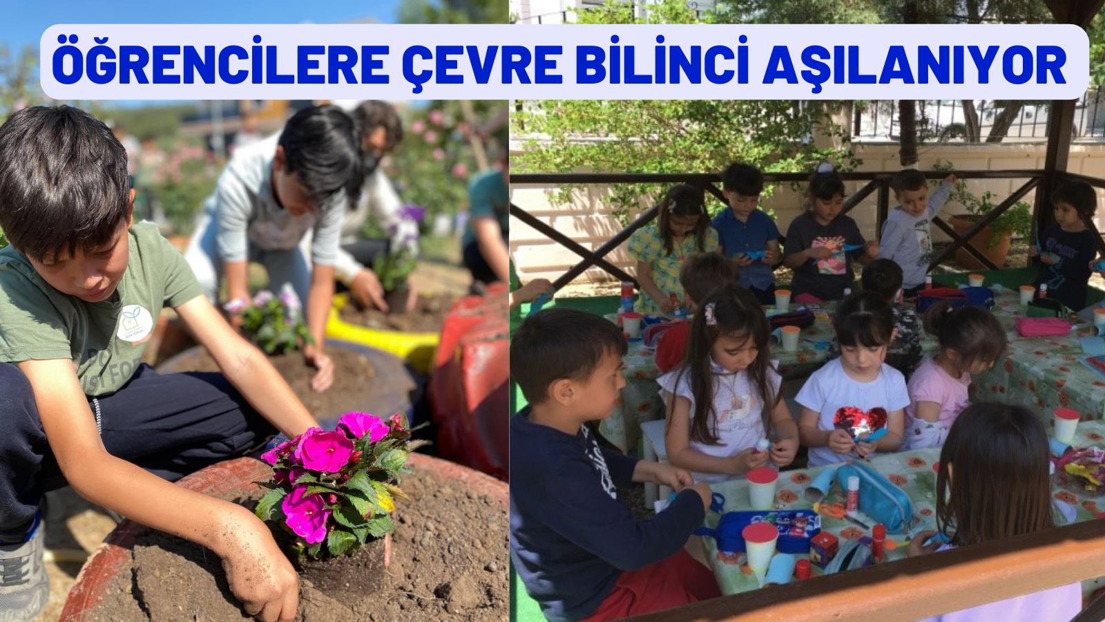 ÖĞRENCİLERE ÇEVRE BİLİNCİ AŞILANIYOR