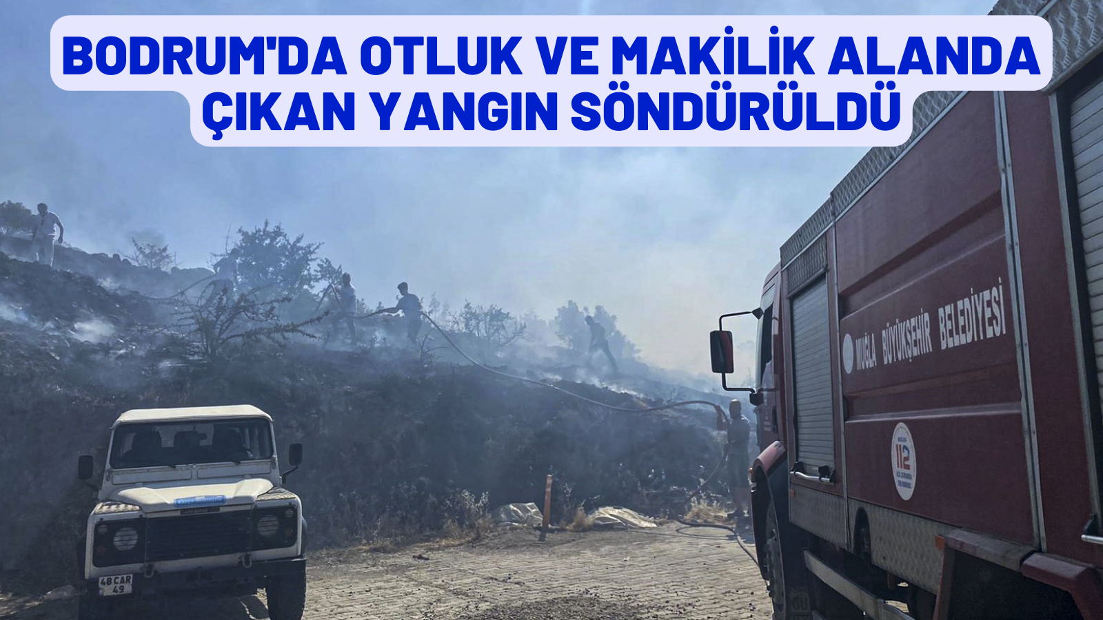 Bodrum'da otluk ve makilik alanda çıkan yangın söndürüldü