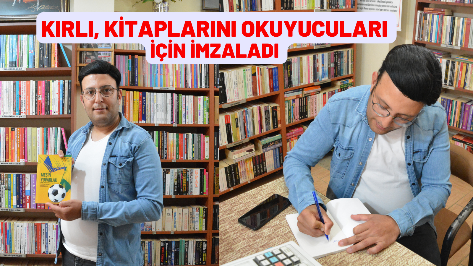 KIRLI, KİTAPLARINI OKUYUCULARI İÇİN İMZALADI