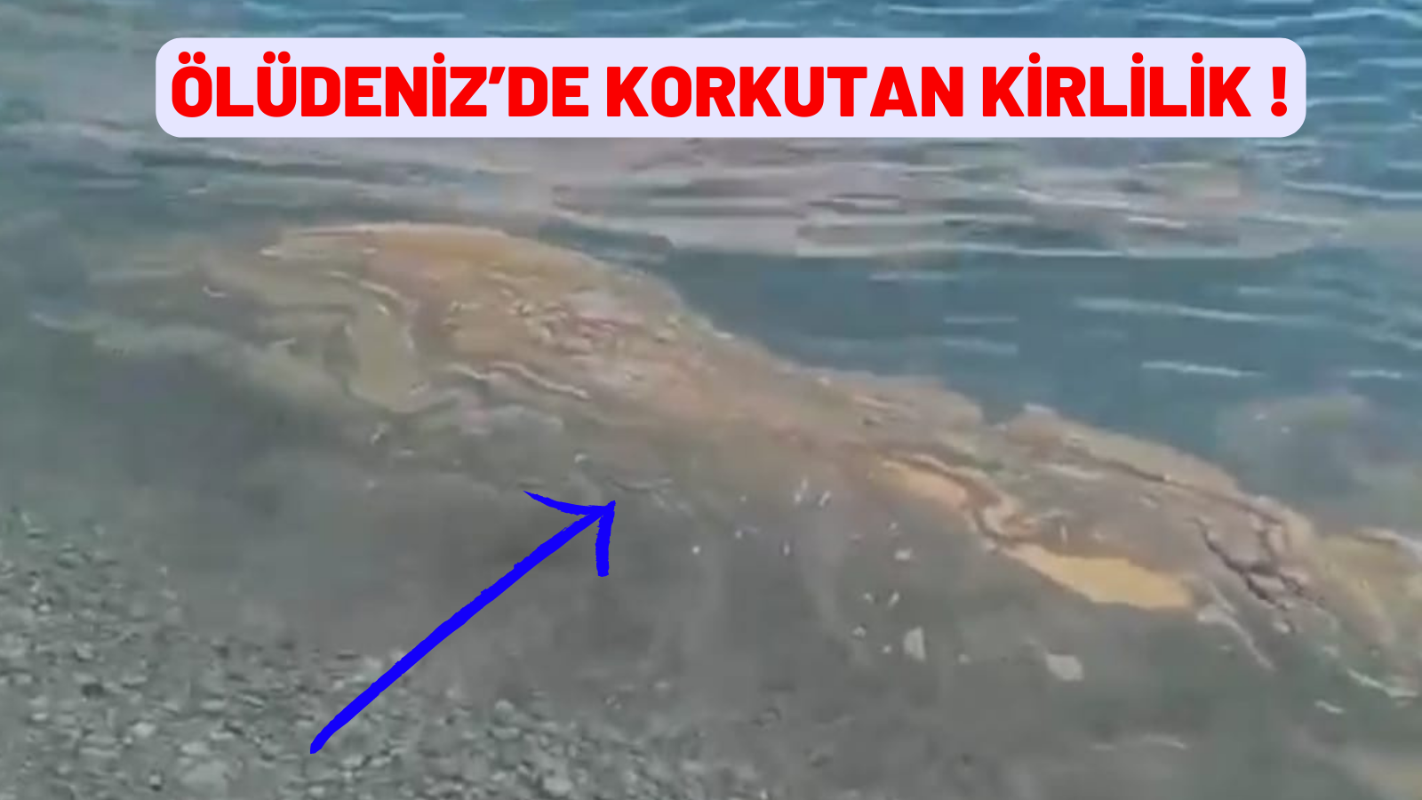 ÖLÜDENİZ’DE KORKUTAN KİRLİLİK!