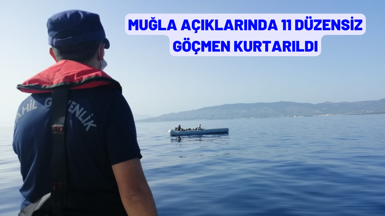 Muğla açıklarında 11 düzensiz göçmen kurtarıldı