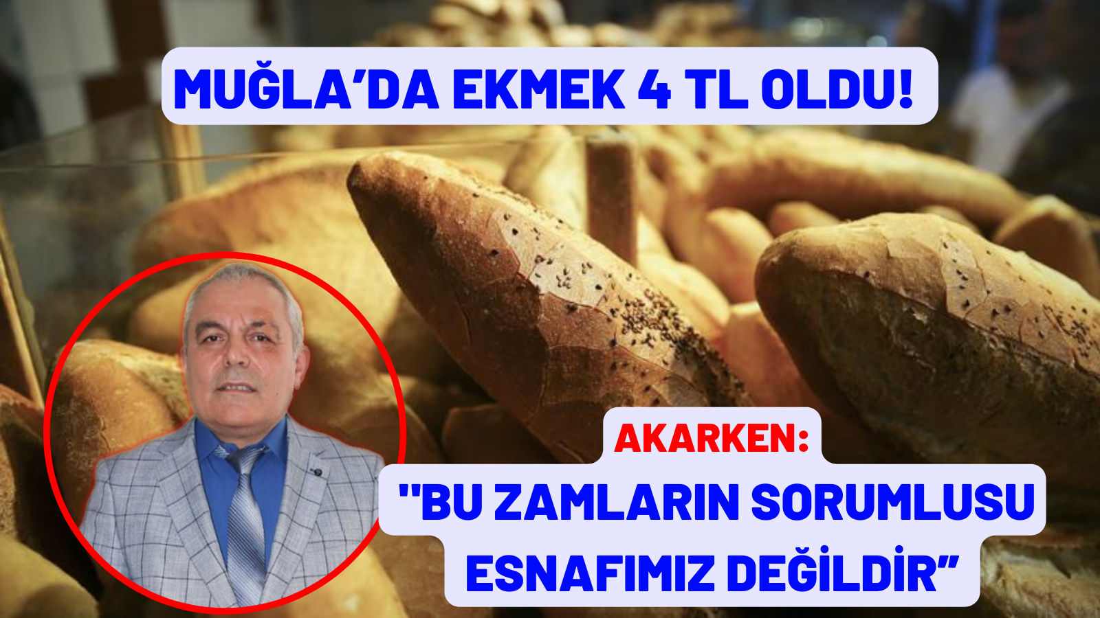 MUĞLA’DA EKMEK 4 TL OLDU!