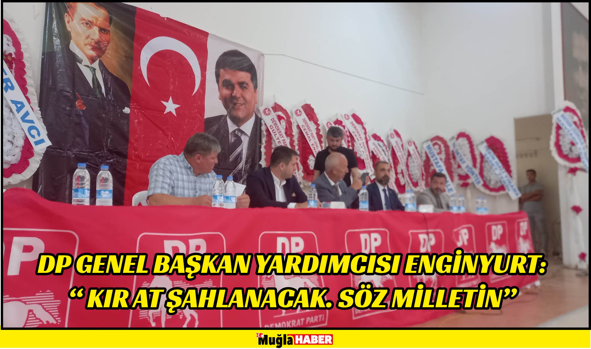 DP GENEL BAŞKAN YARDIMCISI ENGİNYURT:  “ KIR AT ŞAHLANACAK. SÖZ MİLLETİN”