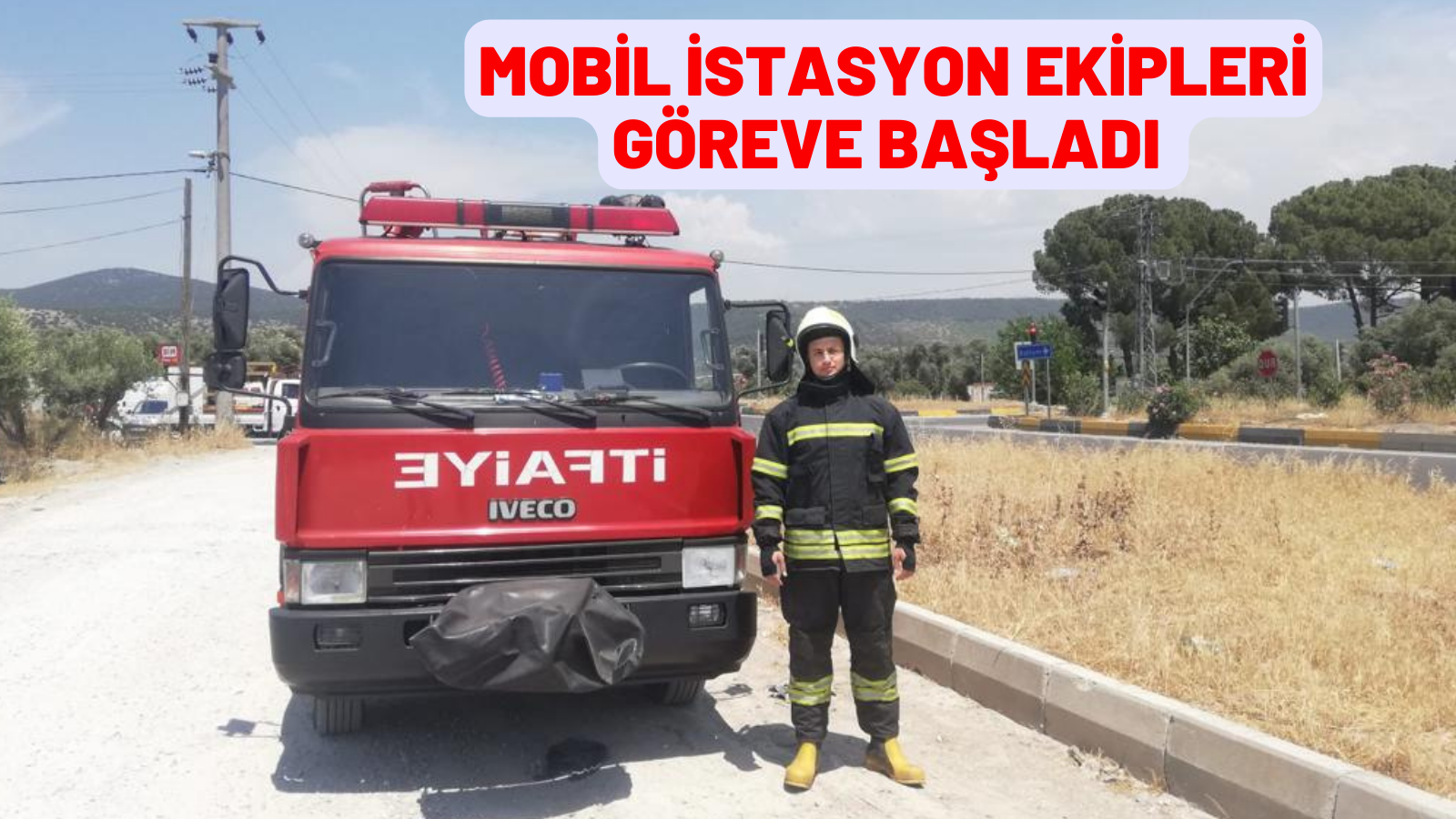 MOBİL İSTASYON EKİPLERİ GÖREVE BAŞLADI