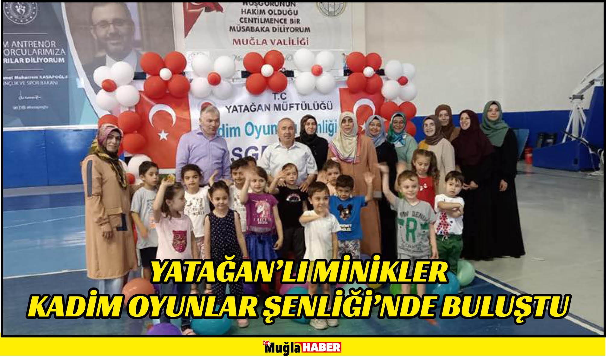 YATAĞAN’LI MİNİKLER KADİM OYUNLAR ŞENLİĞİ'NDE BULUŞTU