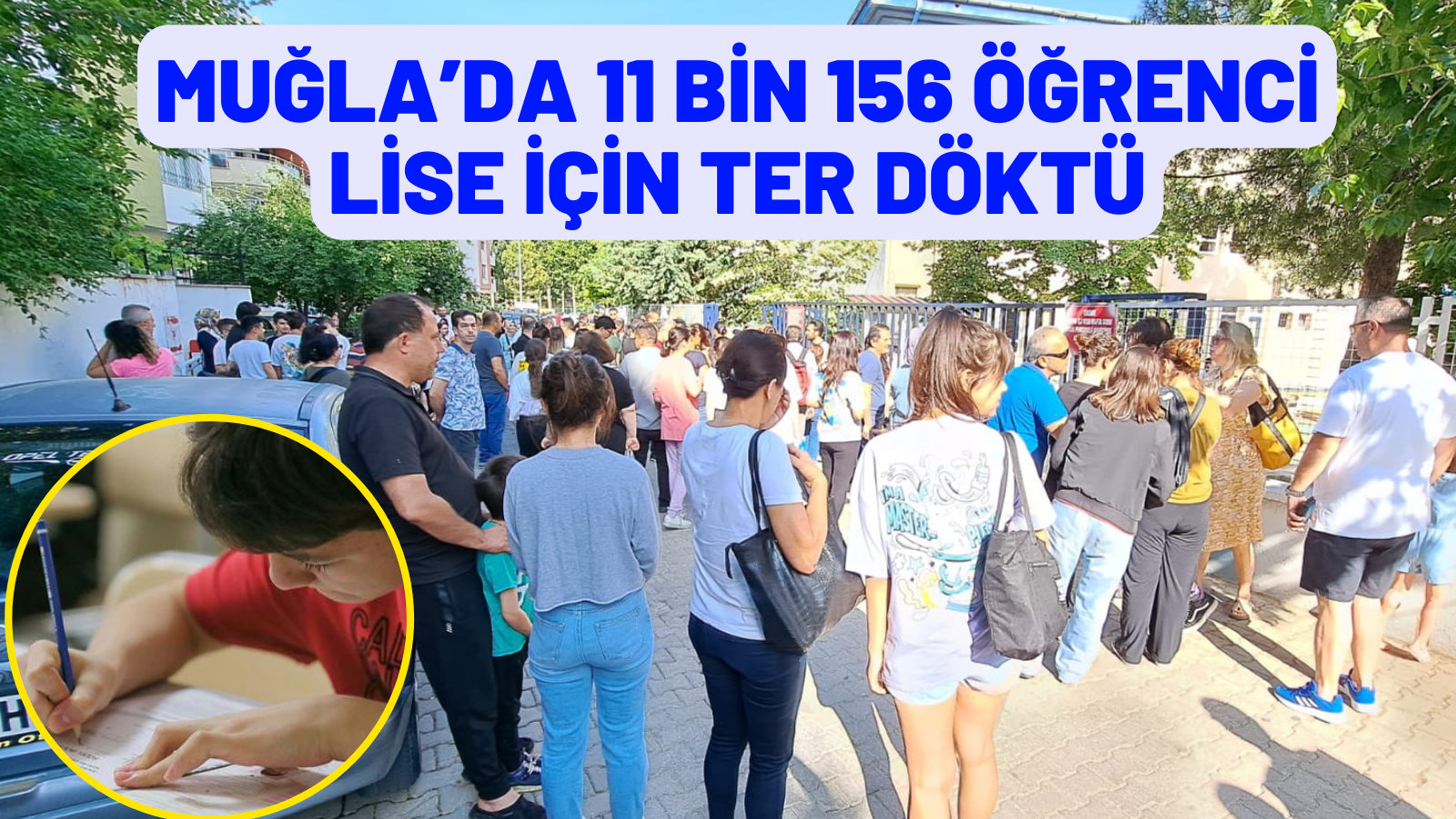 MUĞLA’DA 11 BİN 156 ÖĞRENCİ LİSE İÇİN TER DÖKTÜ