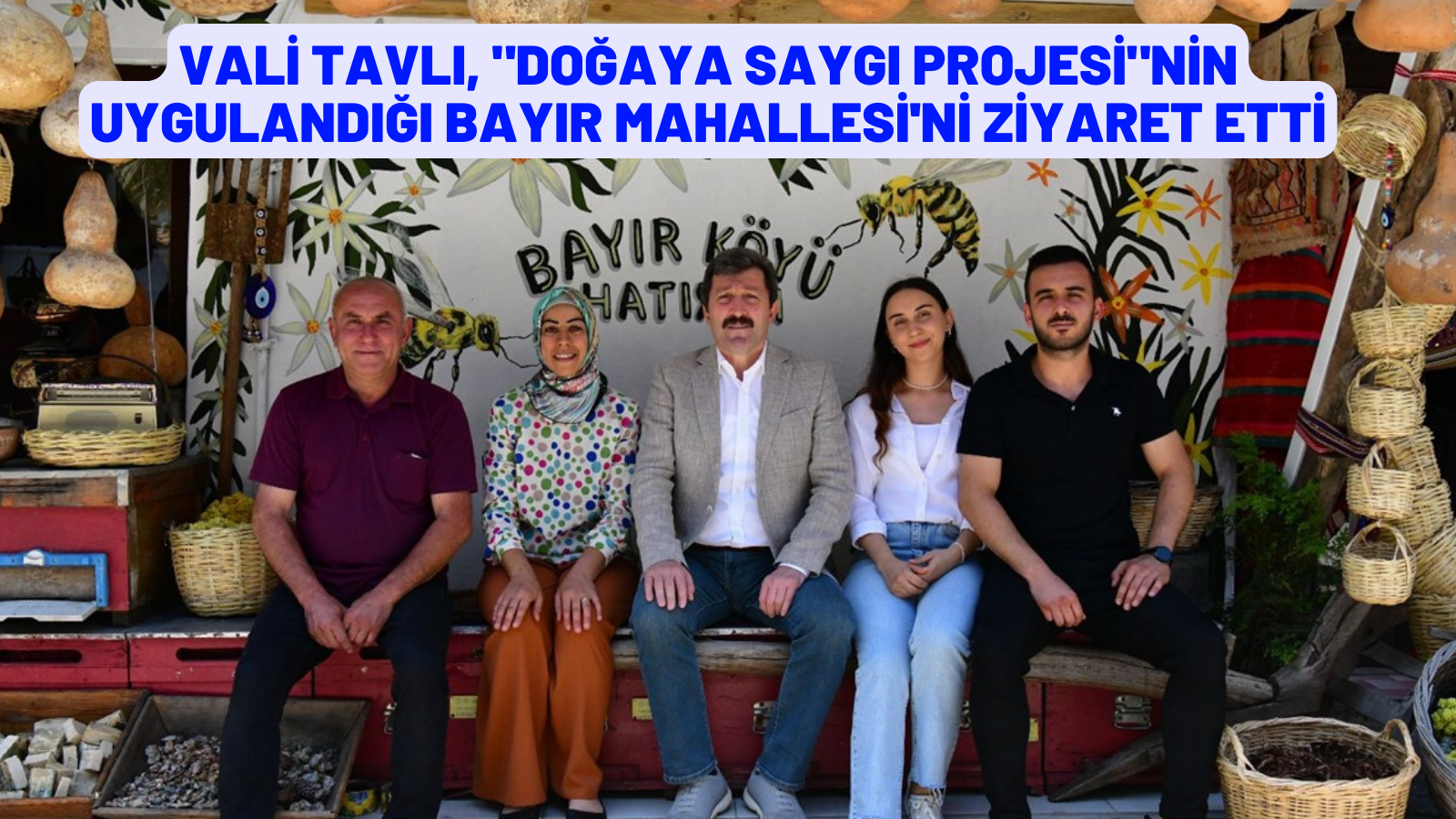 Vali Tavlı, "Doğaya Saygı Projesi"nin uygulandığı Bayır Mahallesi'ni ziyaret etti