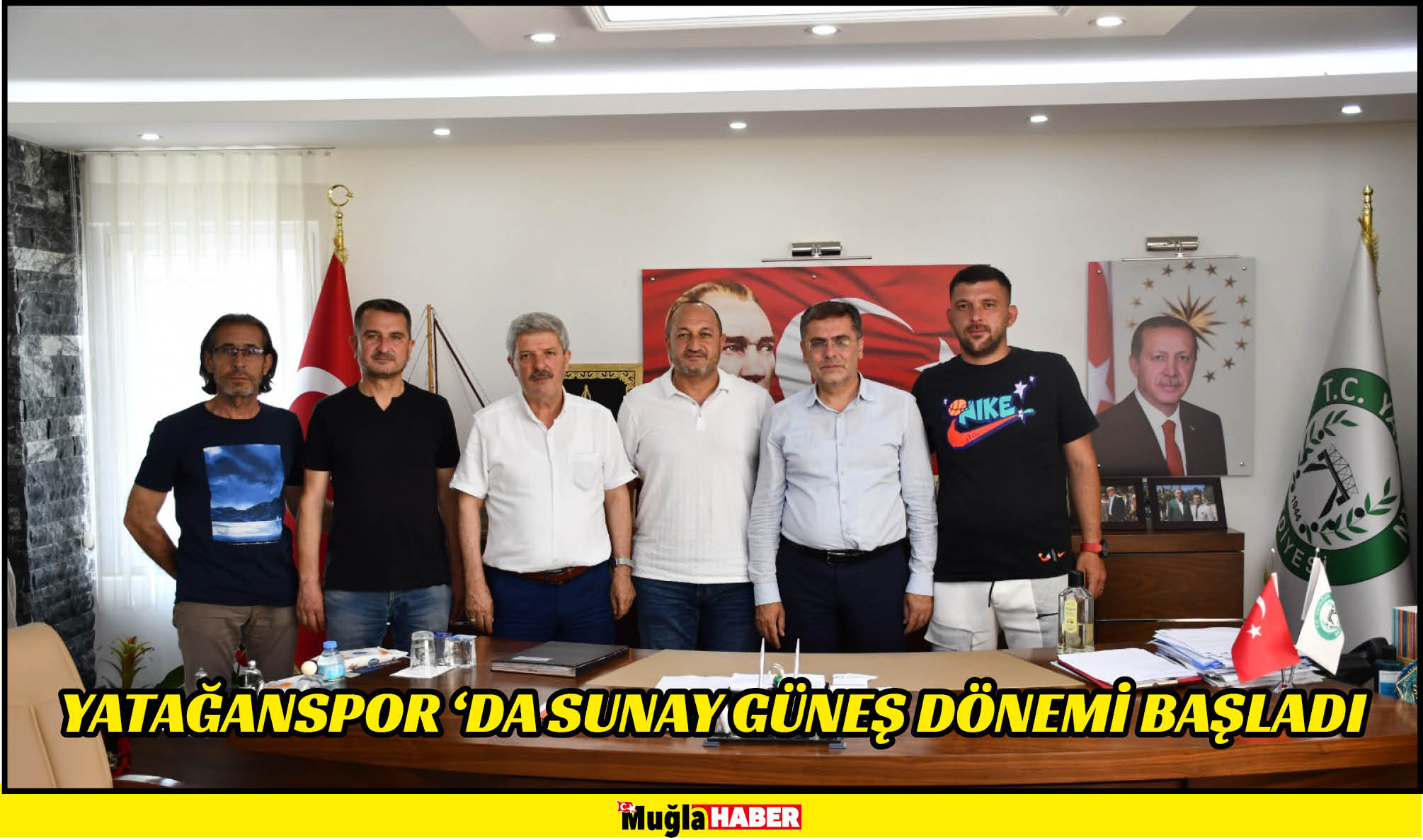 YATAĞANSPOR 'DA SUNAY GÜNEŞ DÖNEMİ BAŞLADI