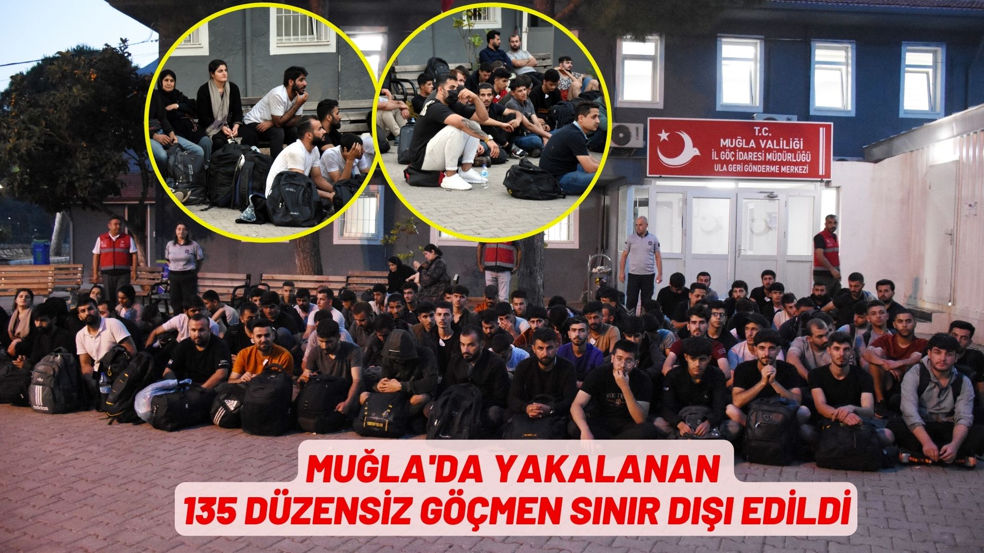 Yakalanan 135 düzensiz göçmen sınır dışı edildi