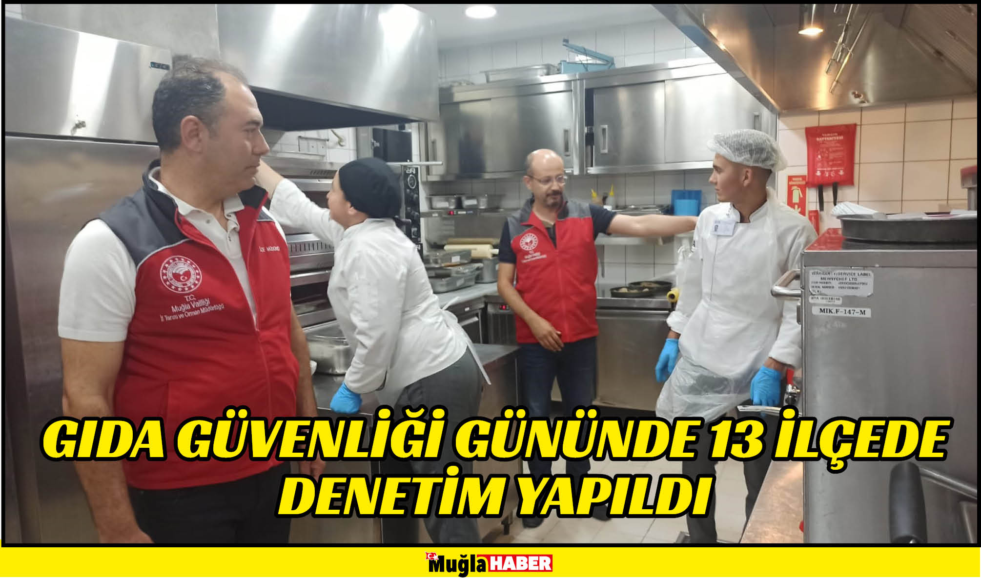 GIDA GÜVENLİĞİ GÜNÜNDE 13 İLÇEDE  DENETİM YAPILDI