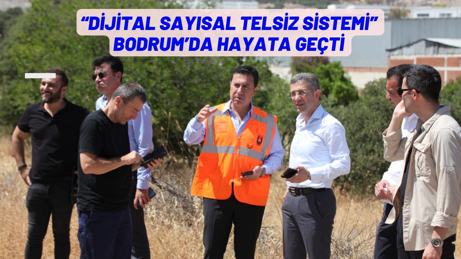 “DİJİTAL SAYISAL TELSİZ SİSTEMİ” BODRUM’DA HAYATA GEÇTİ