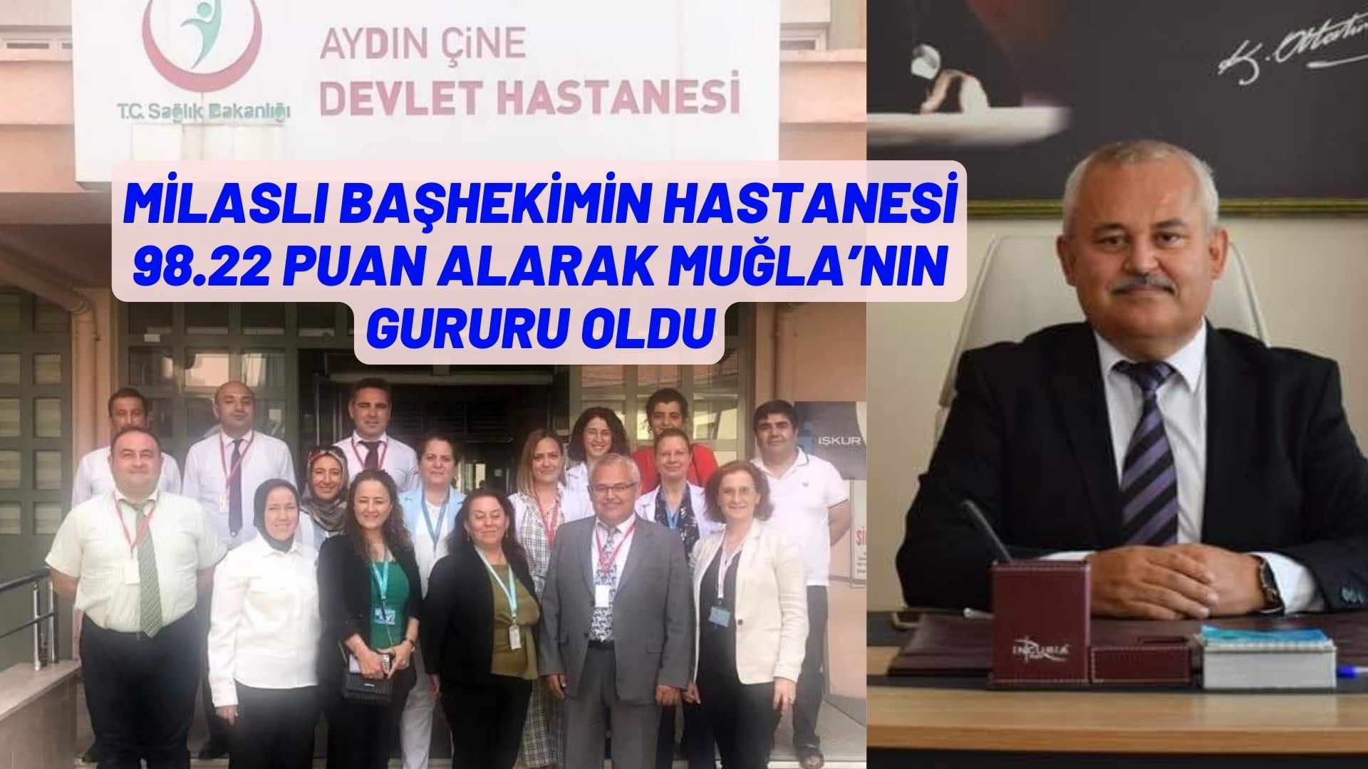 MİLASLI BAŞHEKMİN HASTANESİ 98.22 PUAN ALARAK MUĞLA’NIN GURURU OLDU