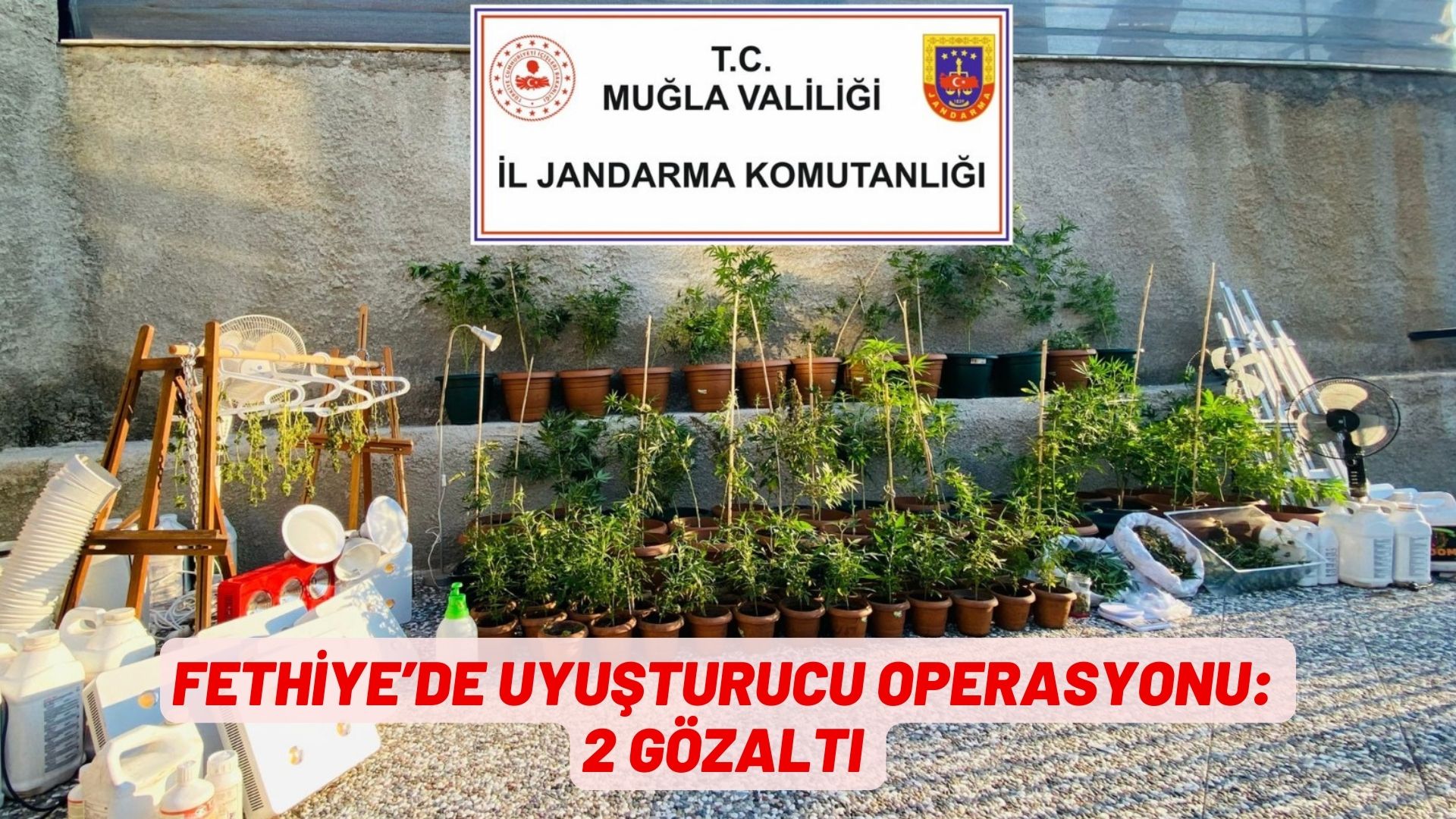 FETHİYE’DE UYUŞTURUCU OPERASYONU: 2 GÖZALTI