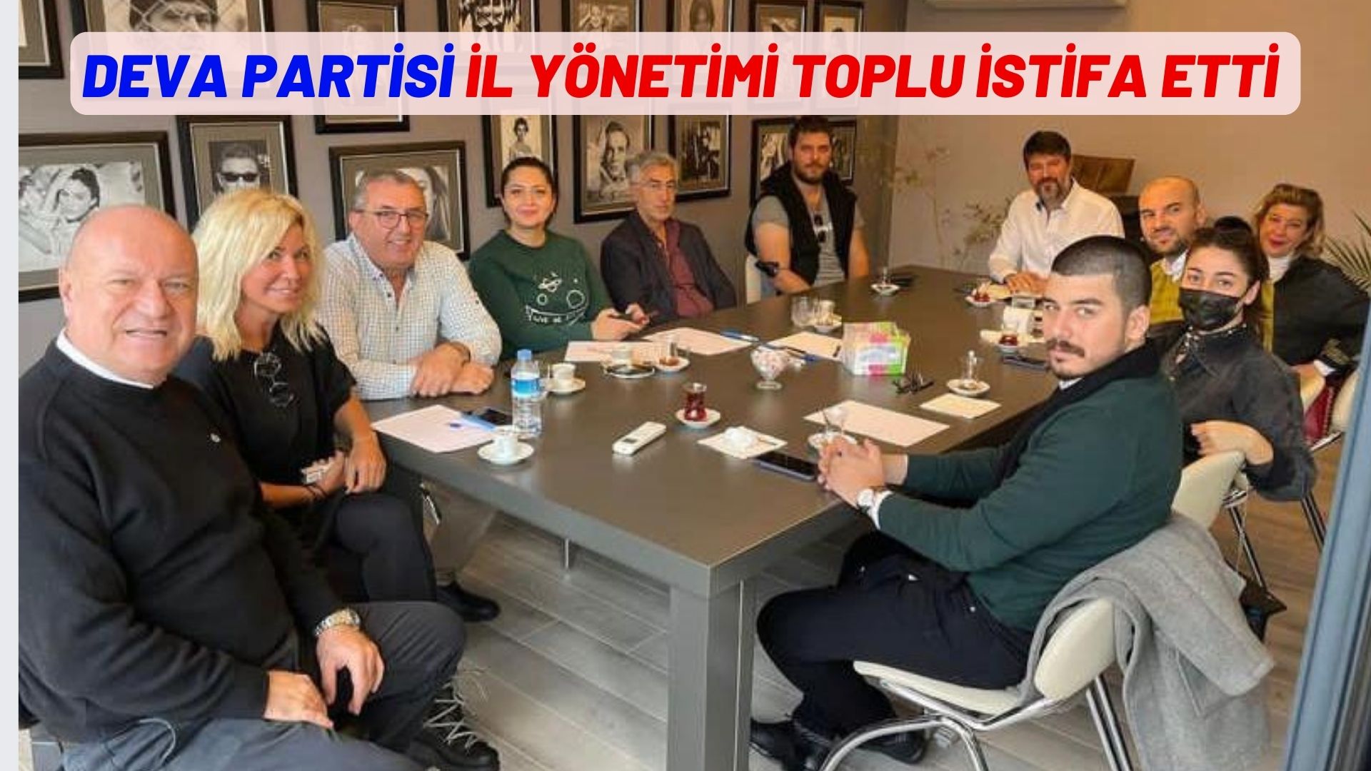 DEVA PARTİSİ İL YÖNETİMİ TOPLU İSTİFA ETTİ