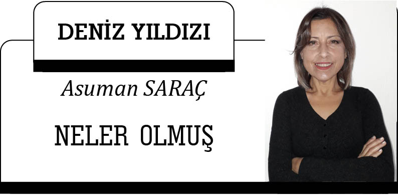 NELER  OLMUŞ 