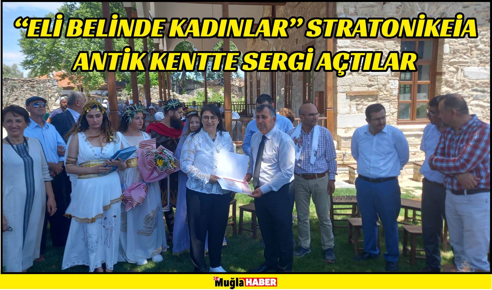 “ELİ BELİNDE KADINLAR” STRATONİKEİA ANTİK KENTTE SERGİ AÇTILAR