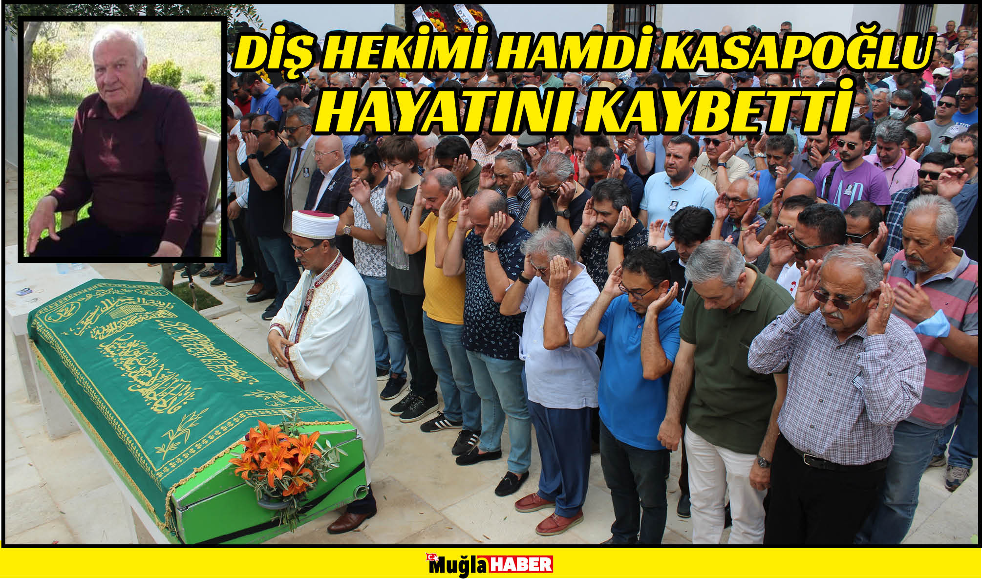 DİŞ HEKİMİ HAMDİ KASAPOĞLU HAYATINI KAYBETTİ