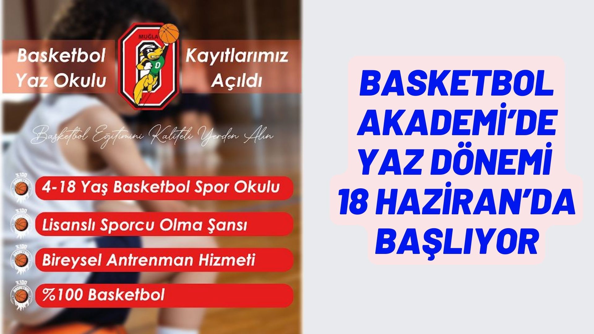 BASKETBOL AKADEMİ’DE YAZ DÖNEMİ 18 HAZİRAN’DA BAŞLIYOR