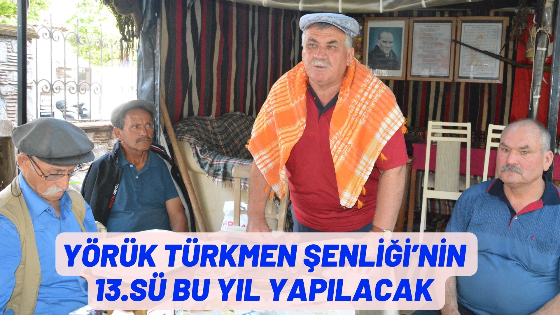 YÖRÜK TÜRKMEN ŞENLİĞİ’NİN 13.SÜ BU YIL YAPILACAK