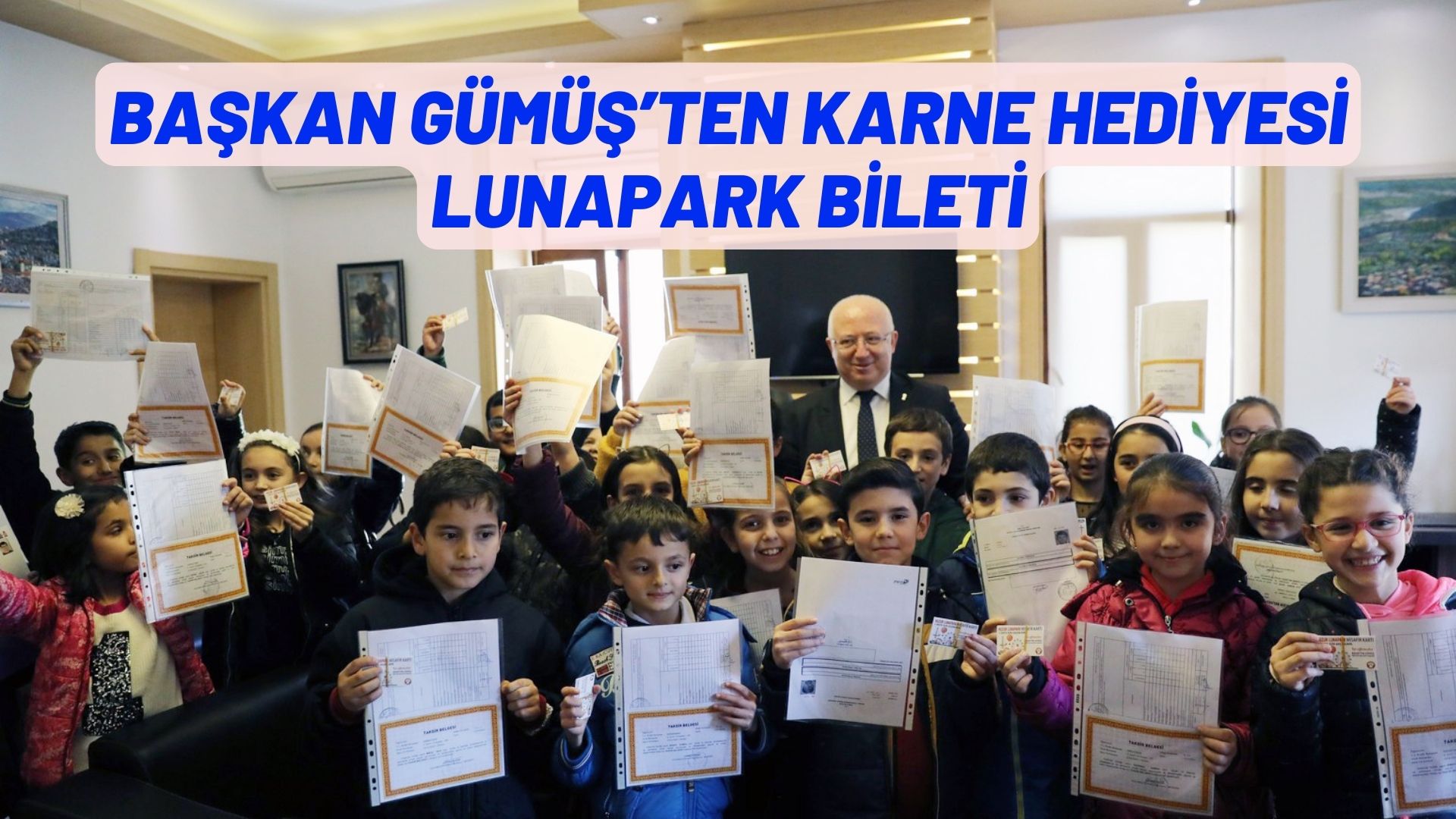 BAŞKAN GÜMÜŞ’TEN KARNE HEDİYESİ LUNAPARK BİLETİ