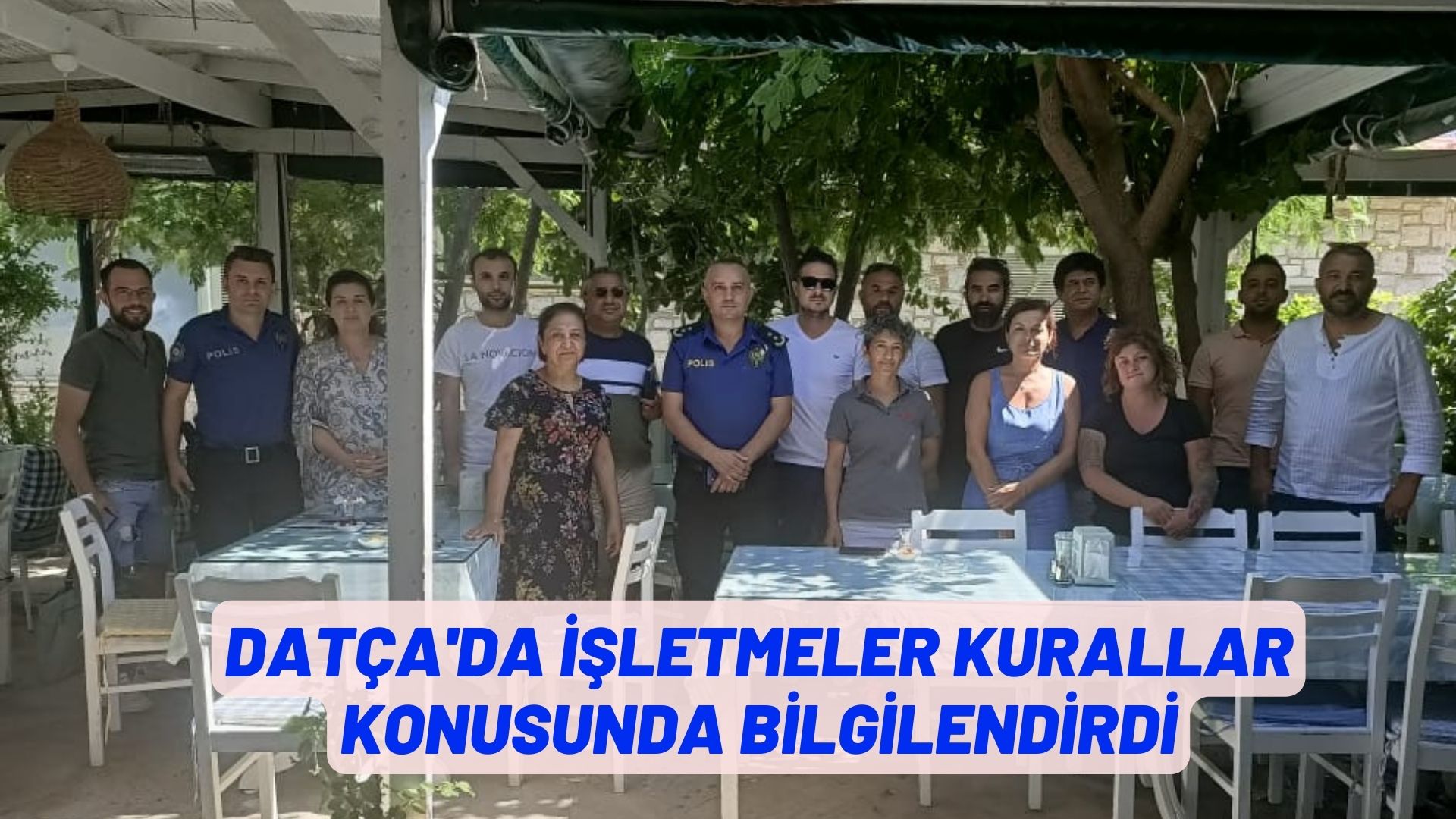 Datça Emniyet Müdürlüğü işletmeleri kurallar konusunda bilgilendirdi