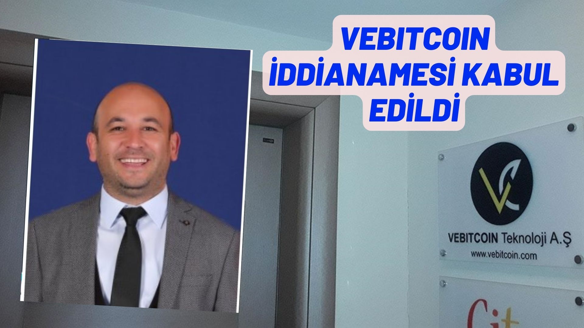 VEBITCOIN İDDİANAMESİ KABUL EDİLDİ