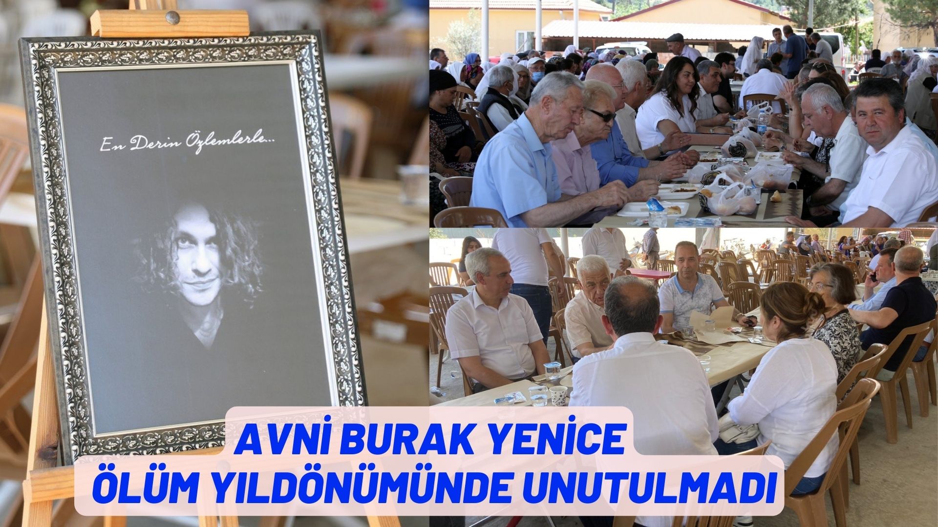 AVNİ BURAK YENİCE ÖLÜM YILDÖNÜMÜNDE UNUTULMADI