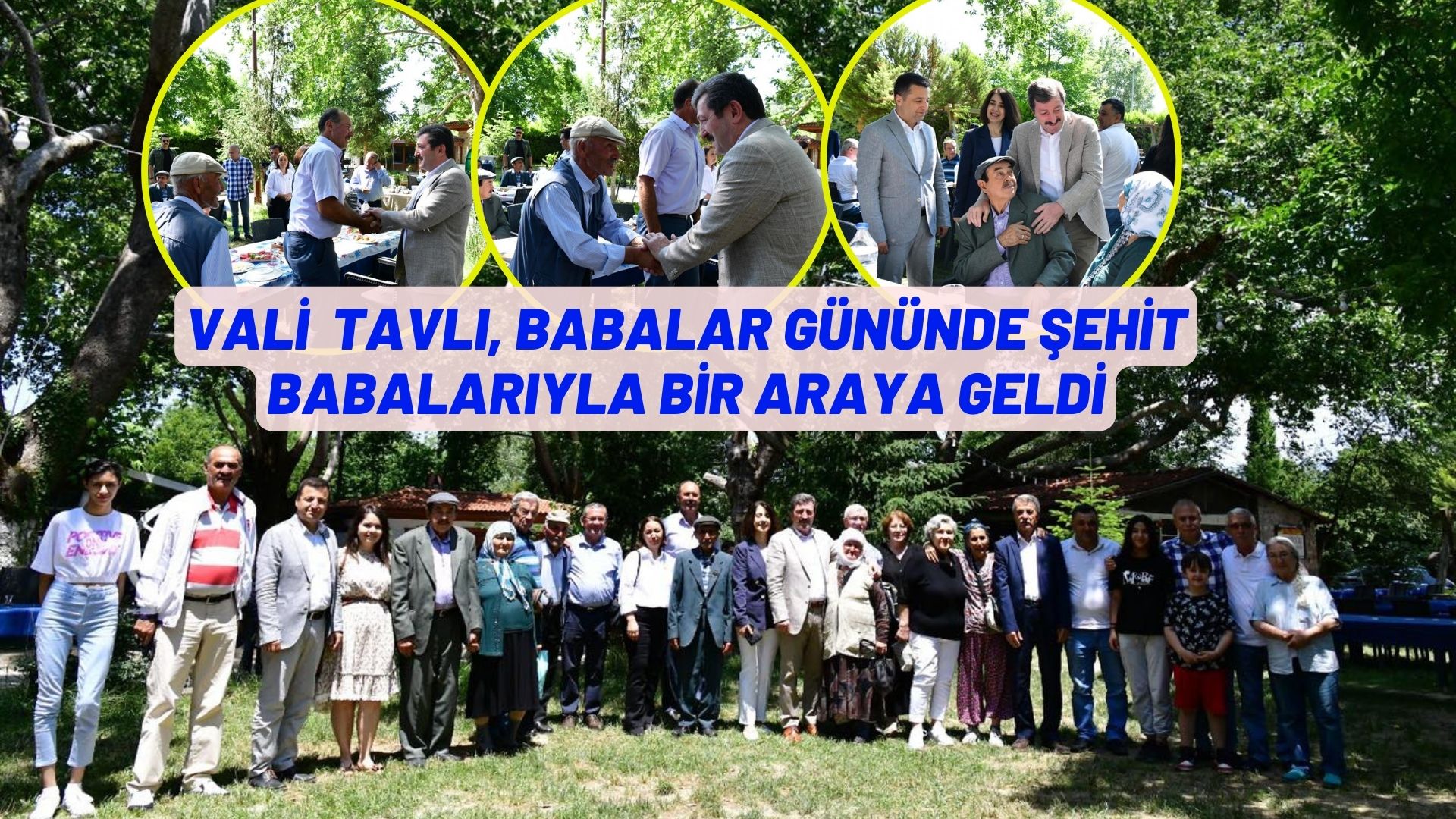 Vali  Tavlı, Babalar Gününde Şehit Babalarıyla Bir Araya Geldi