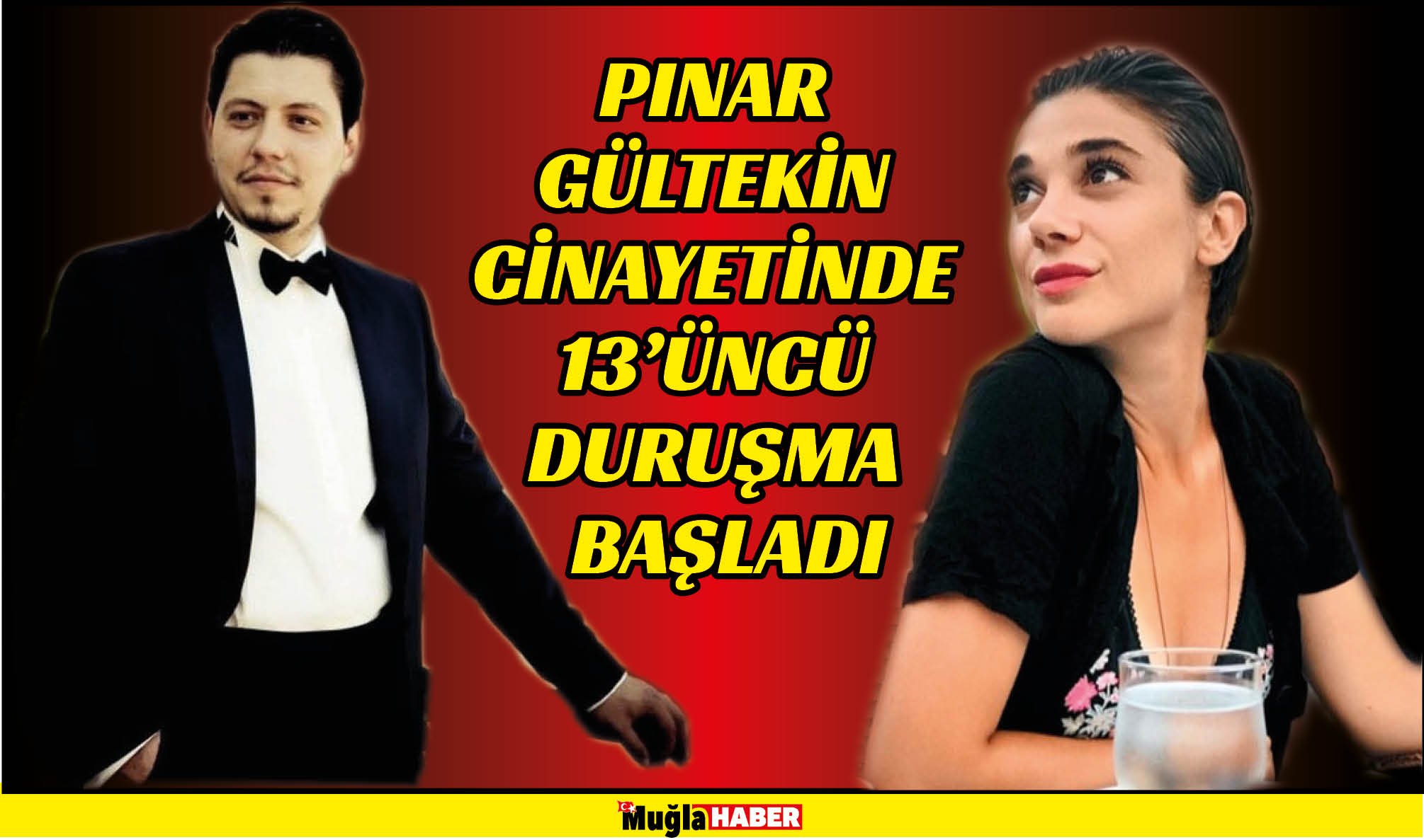 PINAR GÜLTEKİN CİNAYETİNDE 13'ÜNCÜ DURUŞMA BAŞLADI