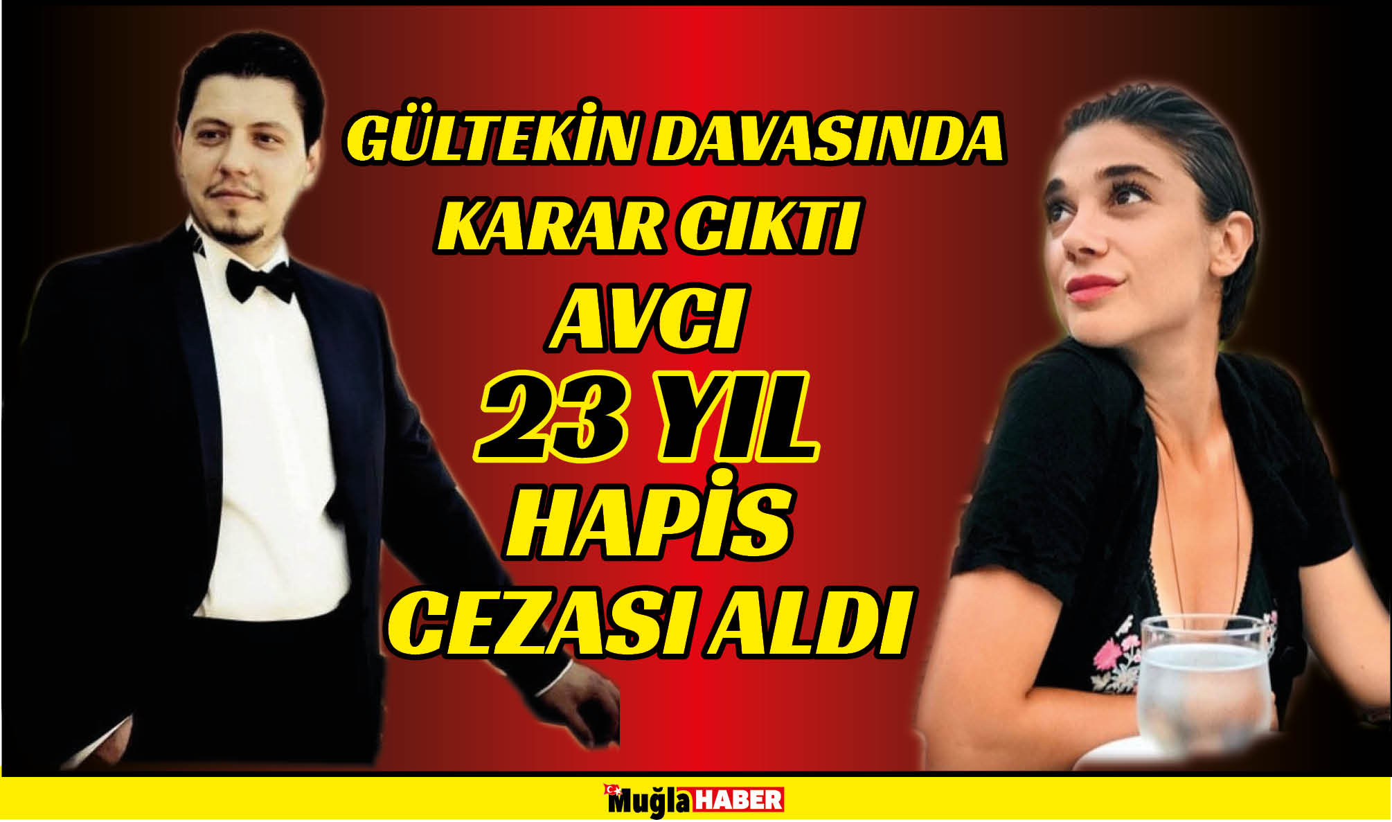 GÜLTEKİN DAVASINDA KARAR ÇIKTI! AVCI 23 YIL HAPIS CEZASI ALDI!