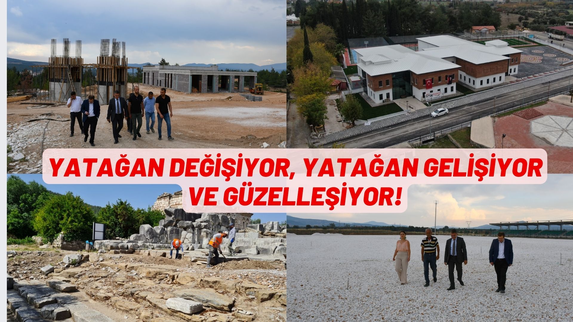 YATAĞAN DEĞİŞİYOR, YATAĞAN GELİŞİYOR VE GÜZELLEŞİYOR!