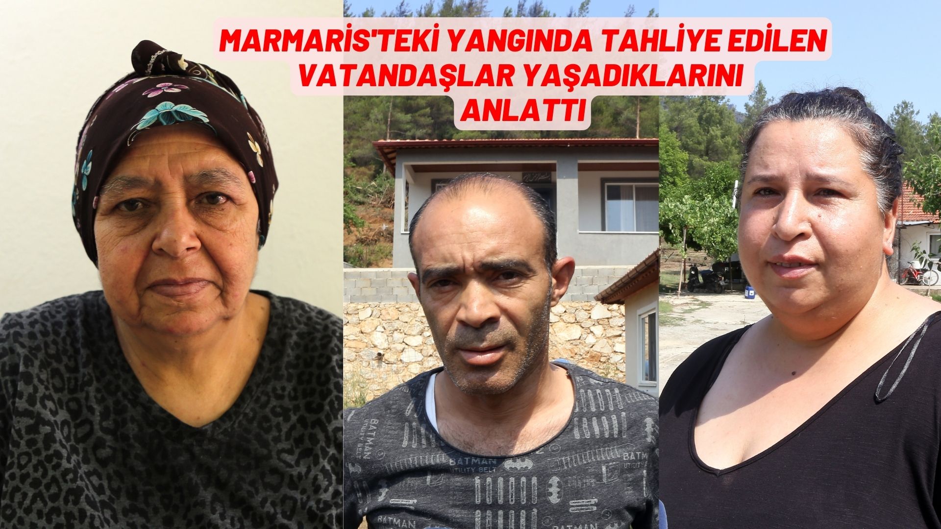 Marmaris'teki yangında tahliye edilen vatandaşlar yaşadıklarını anlattı