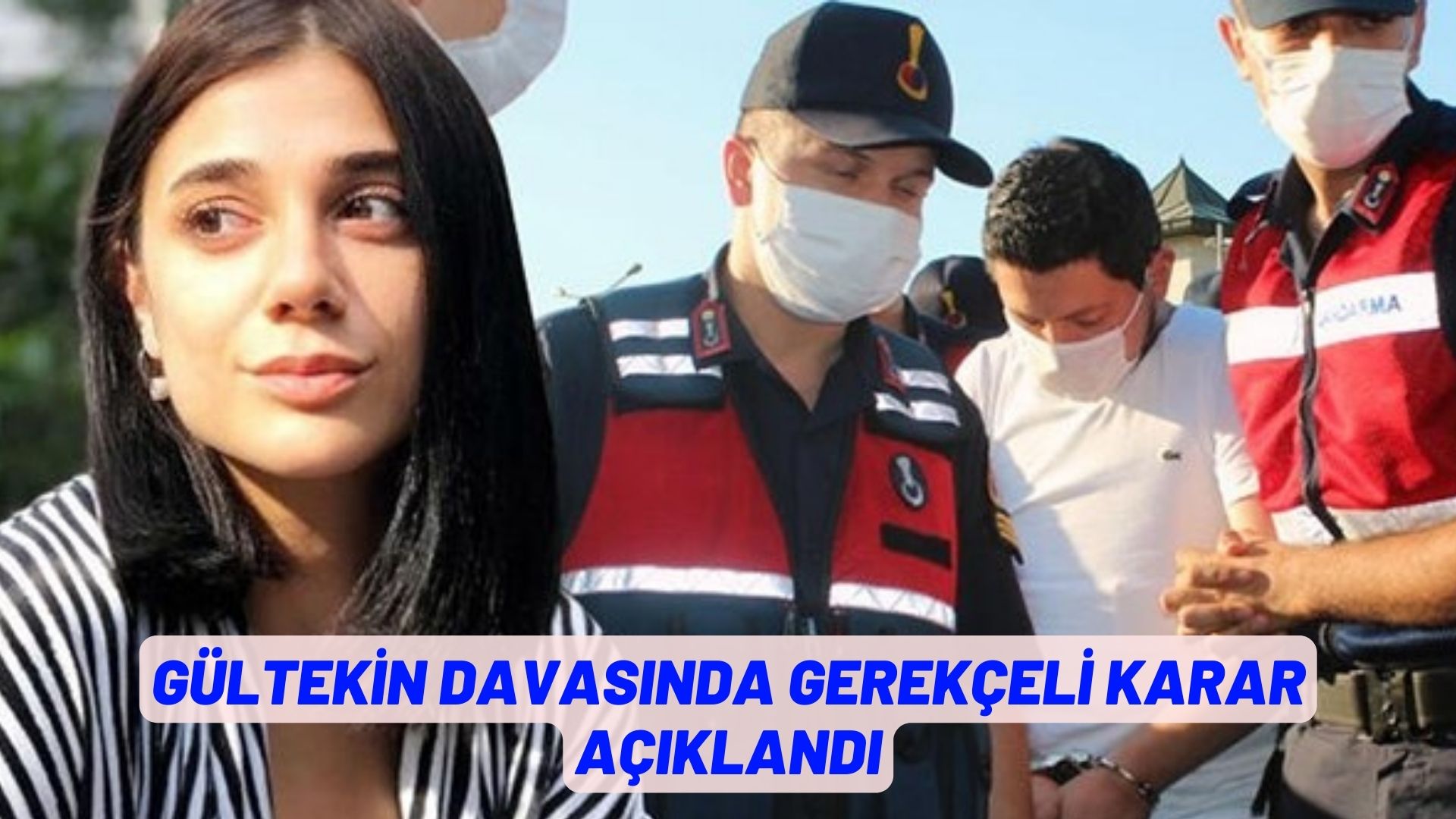 GÜLTEKİN DAVASINDA GEREKÇELİ KARAR AÇIKLANDI