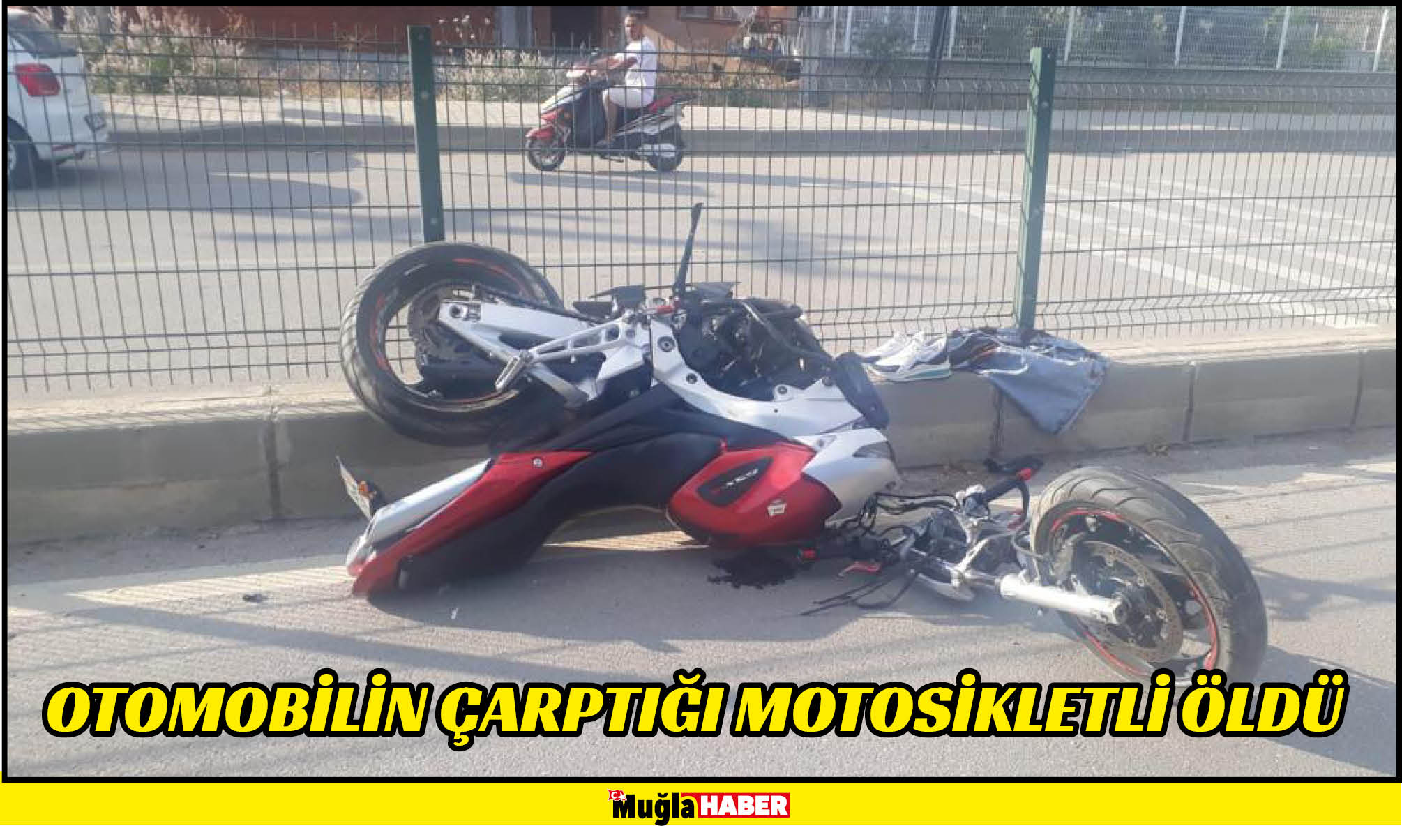 Muğla'da otomobilin çarptığı motosikletli öldü