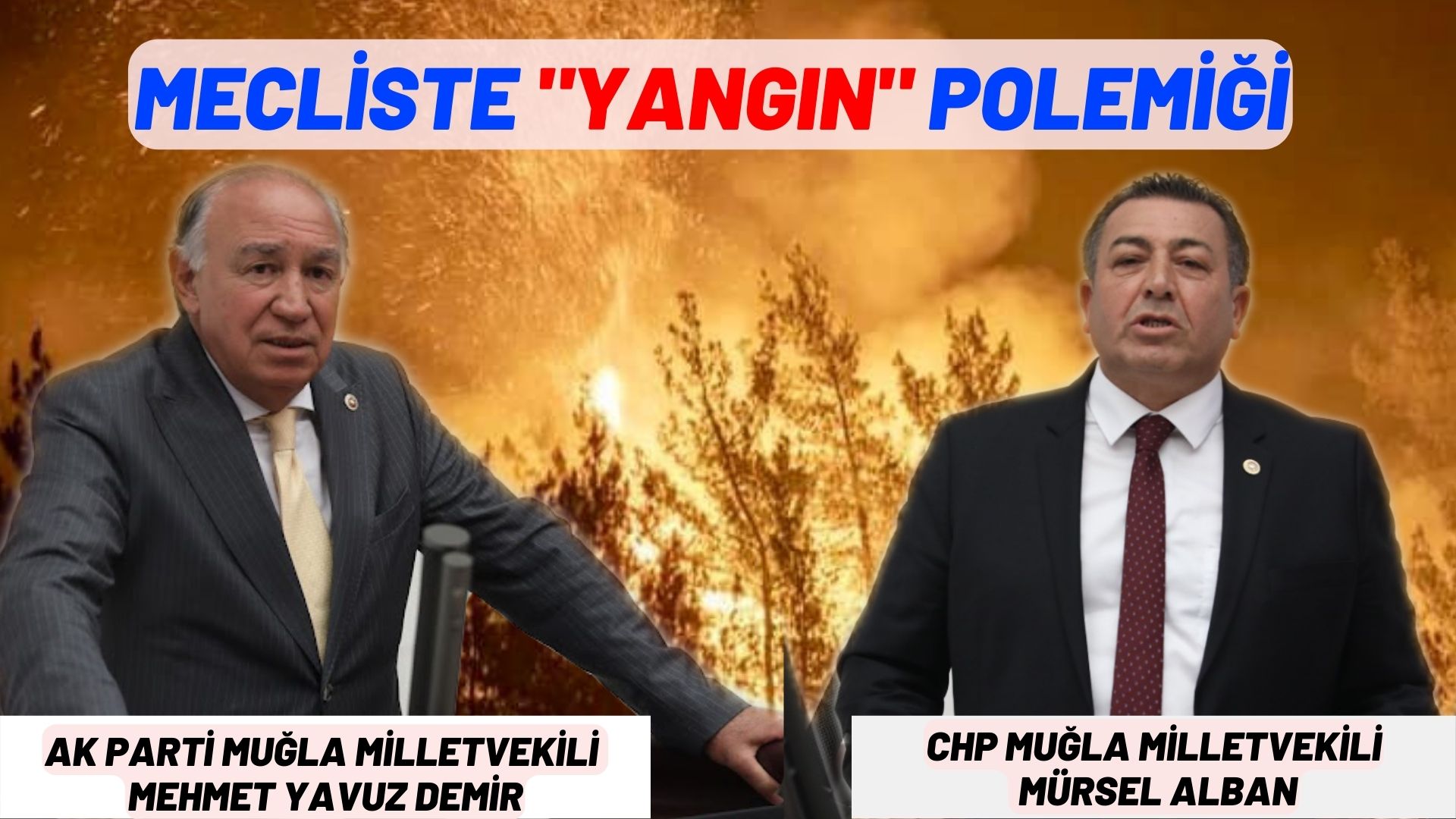 MECLİSTE “YANGIN” POLEMİĞİ