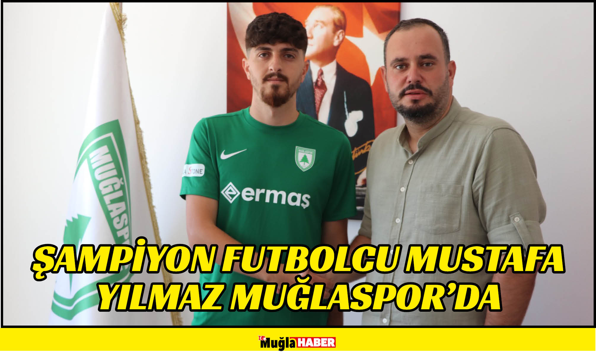 ŞAMPİYON FUTBOLCU MUSTAFA YILMAZ MUĞLASPOR'DA