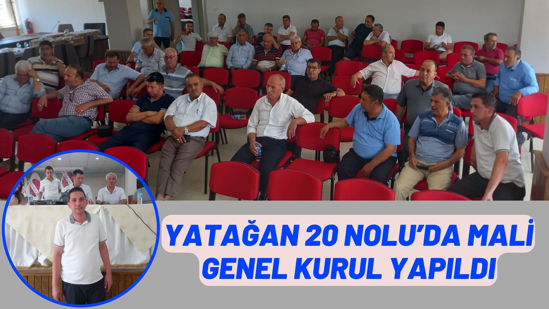 YATAĞAN 20 NOLU’DA MALİ GENEL KURUL YAPILDI