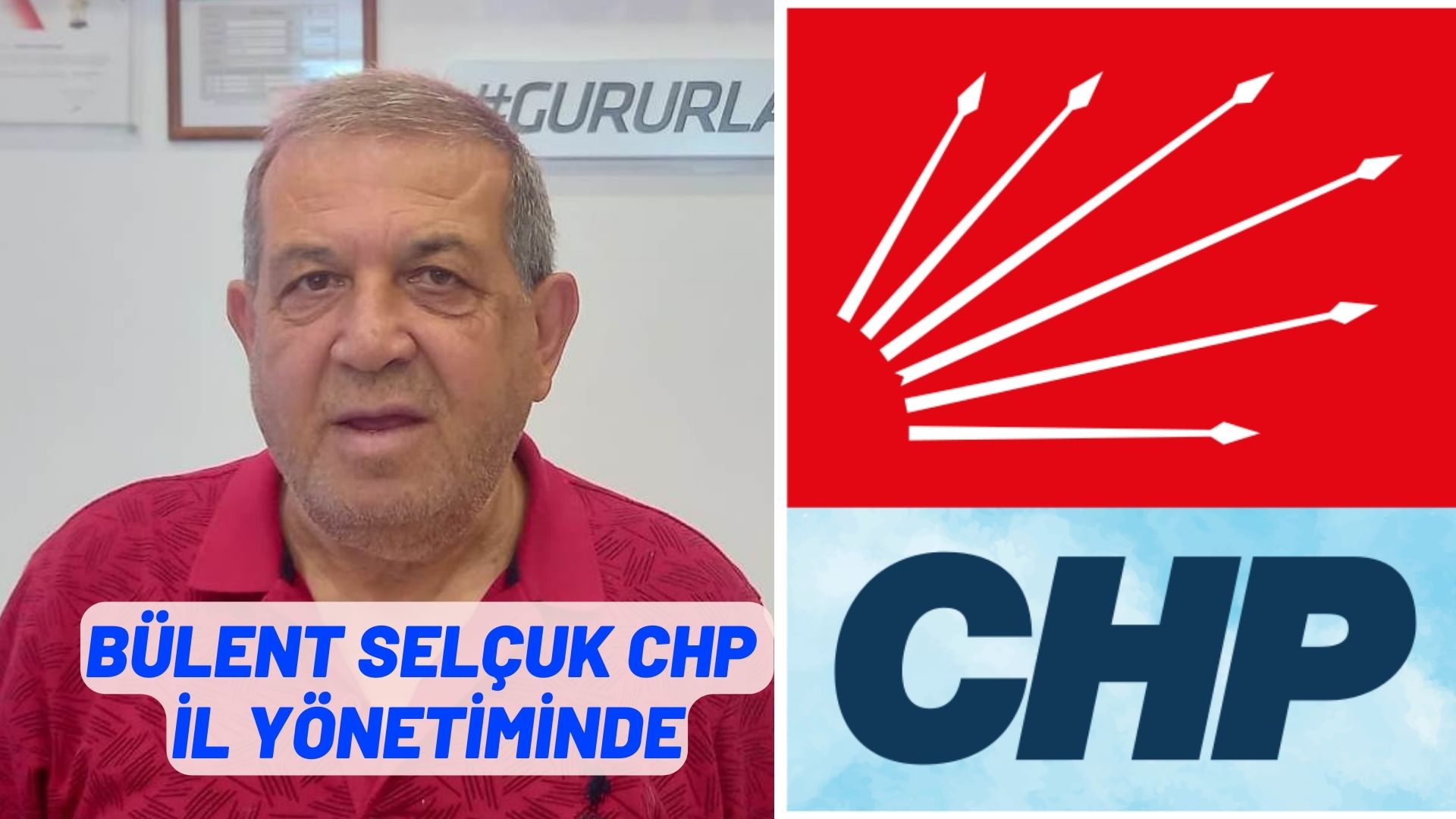 BÜLENT SELÇUK CHP İL YÖNETİMİNDE