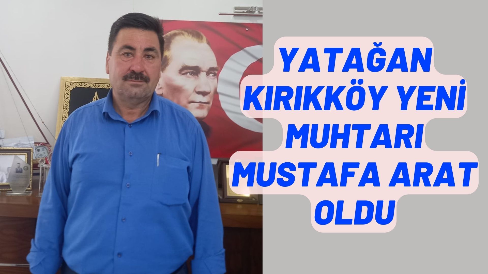 YATAĞAN KIRIKKÖY YENİ MUHTARI MUSTAFA ARAT OLDU