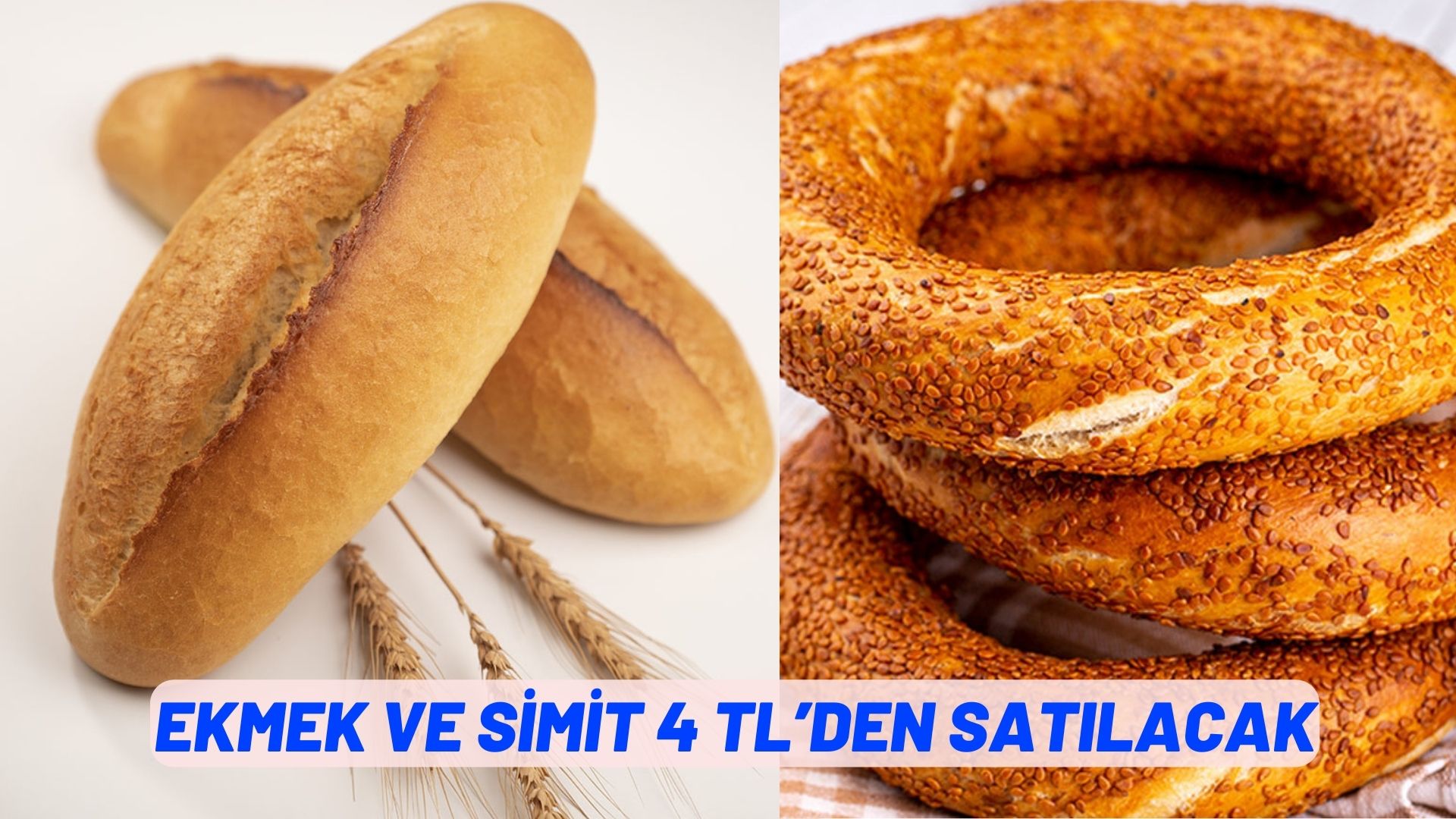 EKMEK VE SİMİT 4 TL’DEN SATILACAK