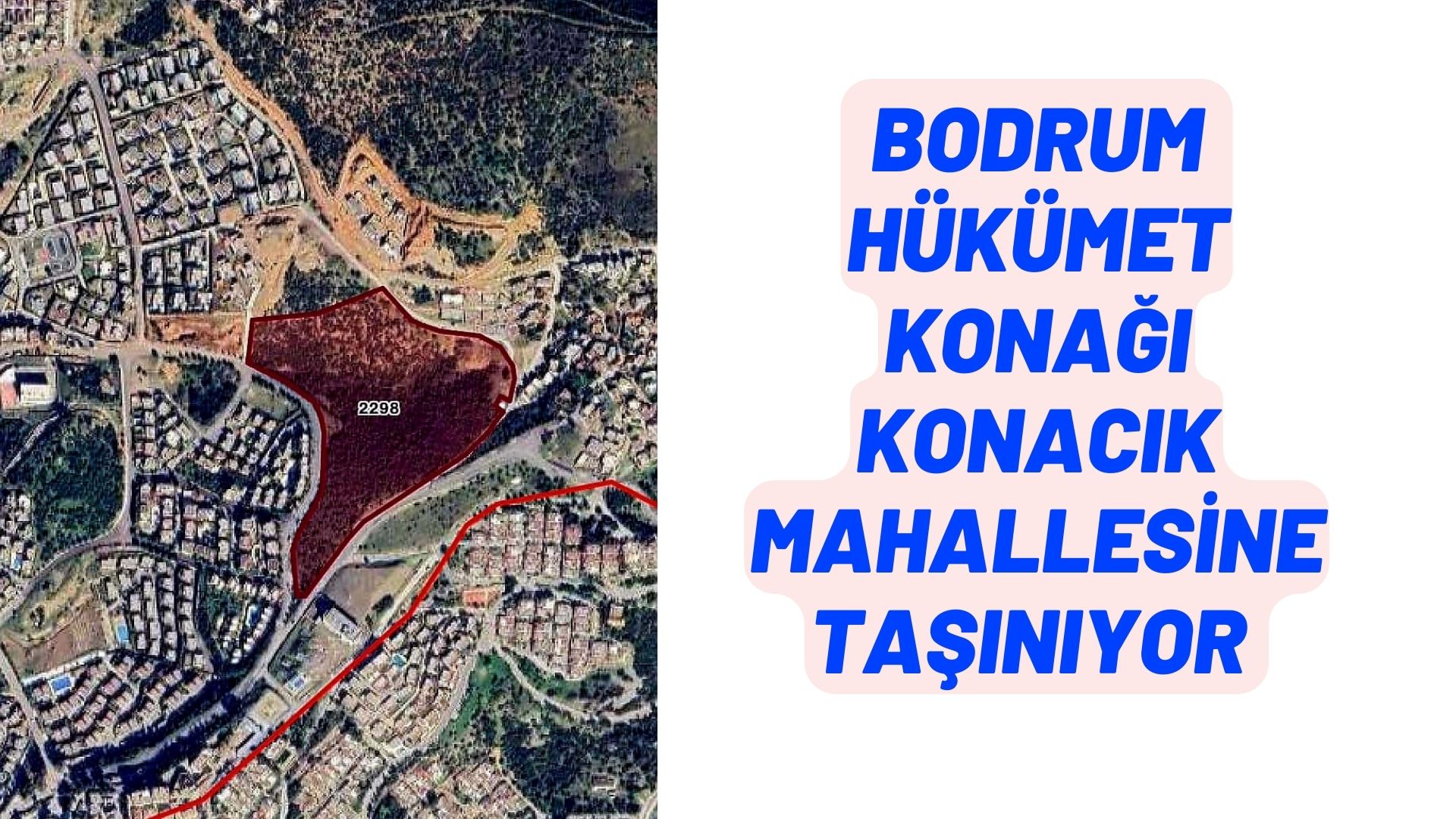 BODRUM HÜKÜMET KONAĞI KONACIK MAHALLESİNE TAŞINIYOR