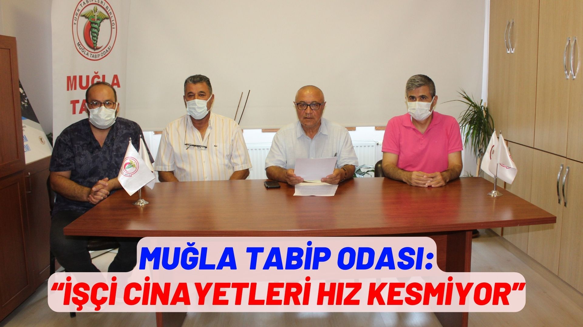 MUĞLA TABİP ODASI:“İŞÇİ CİNAYETLERİ HIZ KESMİYOR”