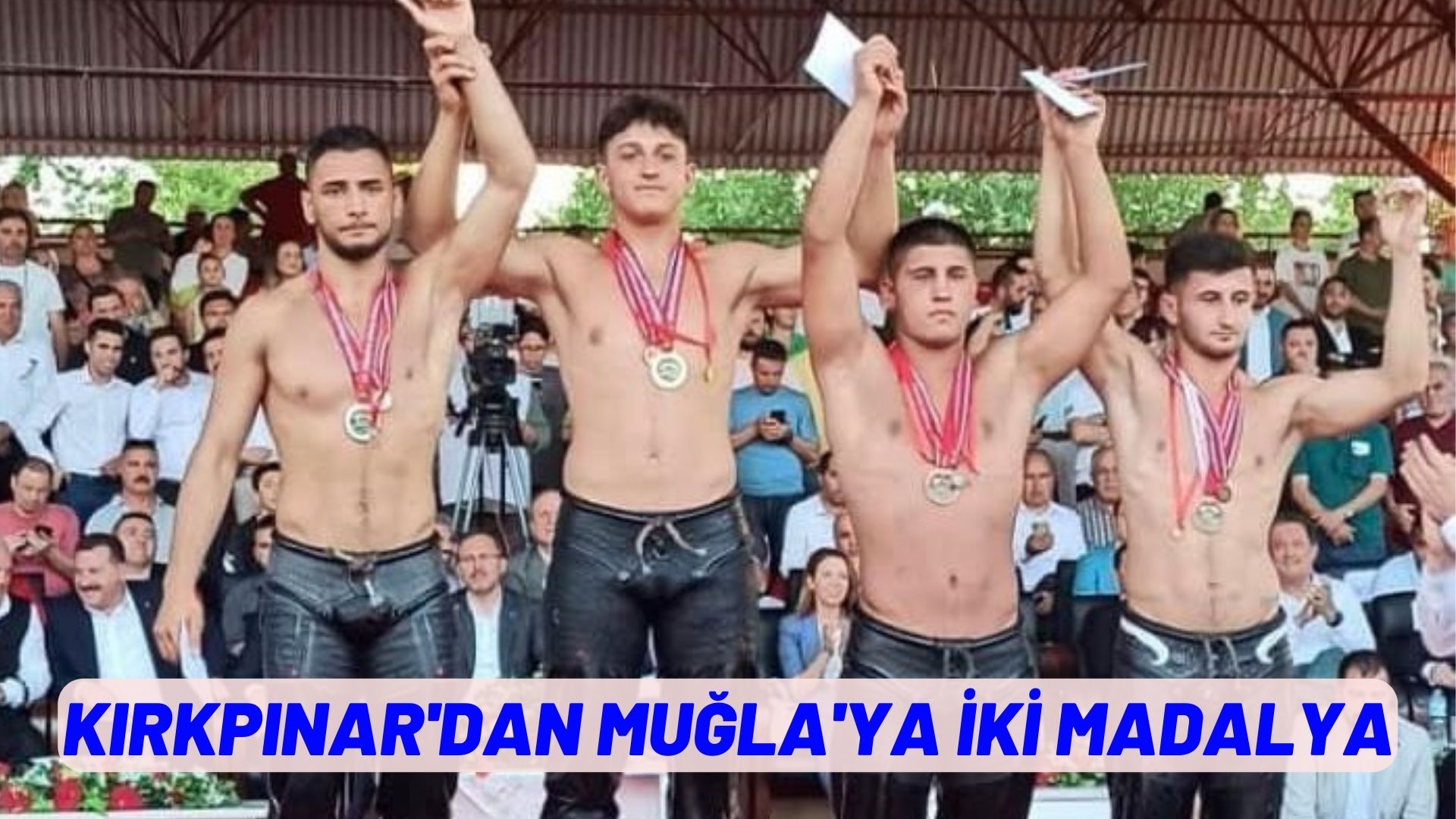 KIRKPINAR'DAN MUĞLA'YA İKİ MADALYA