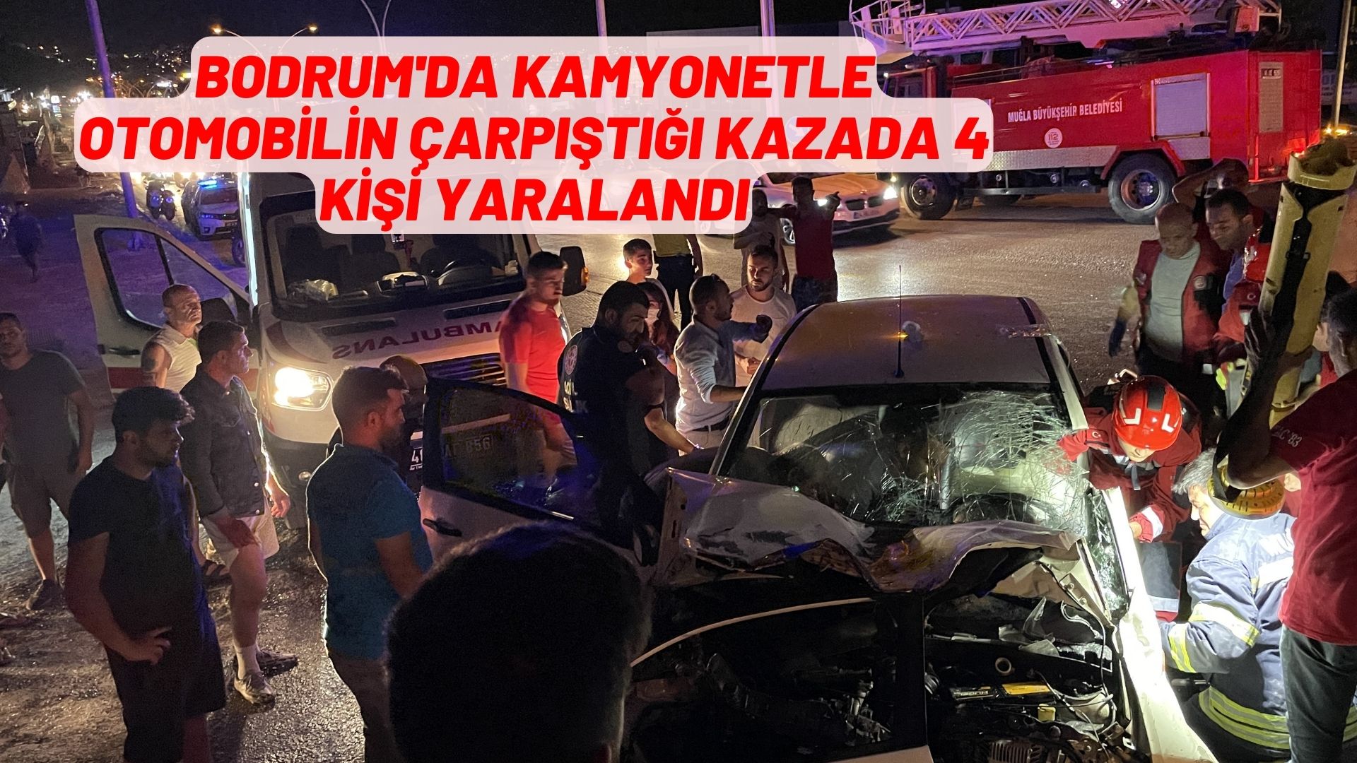 Bodrum'da kamyonetle otomobilin çarpıştığı kazada 4 kişi yaralandı