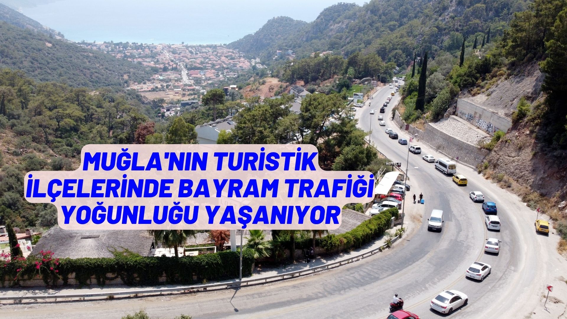 Muğla'nın turistik ilçelerinde bayram trafiği yoğunluğu yaşanıyor