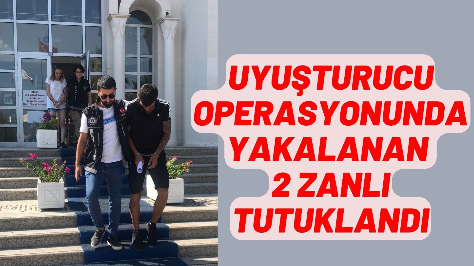 Muğla'da uyuşturucu operasyonunda yakalanan 2 zanlı tutuklandı