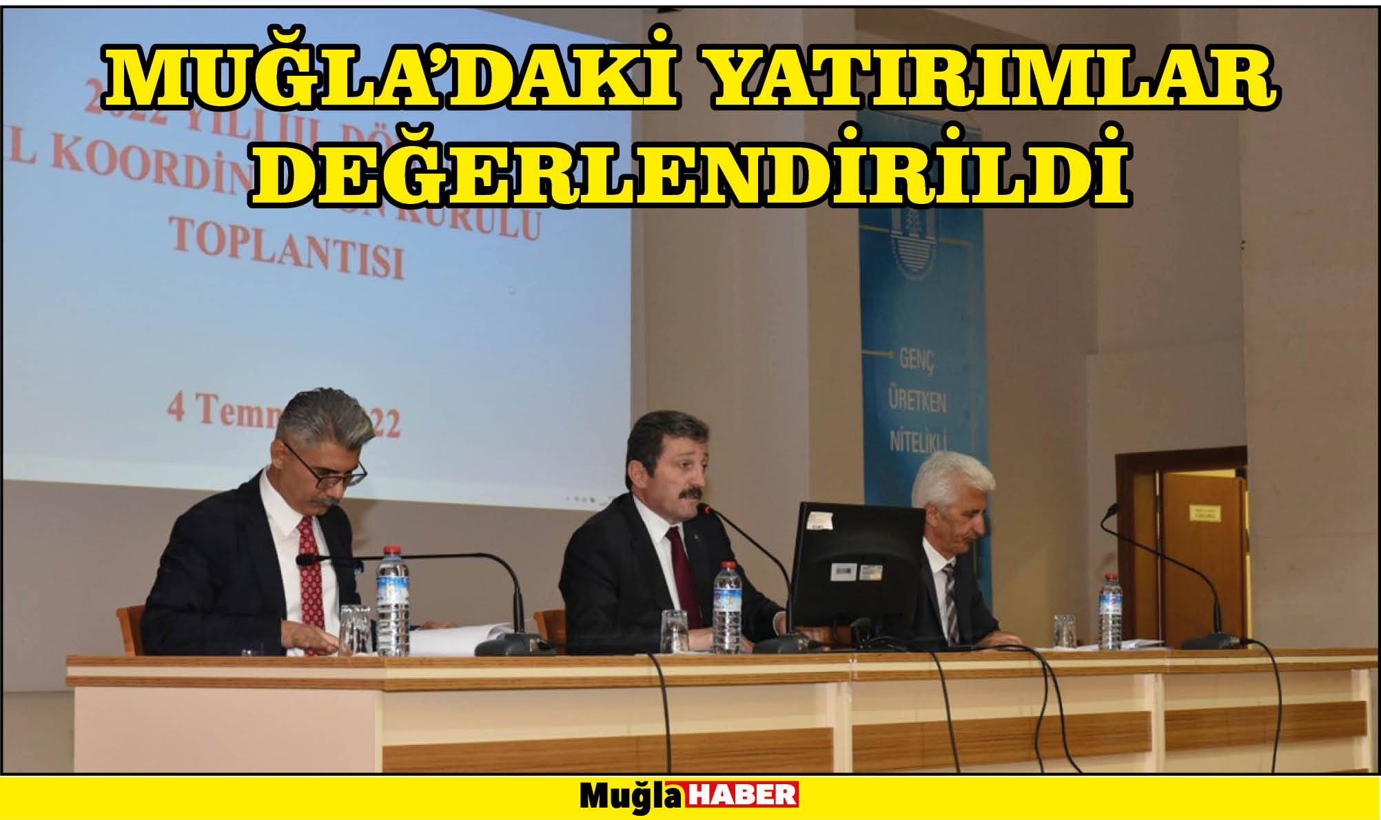 MUĞLA’DAKİ YATIRIMLAR DEĞERLENDİRİLDİ