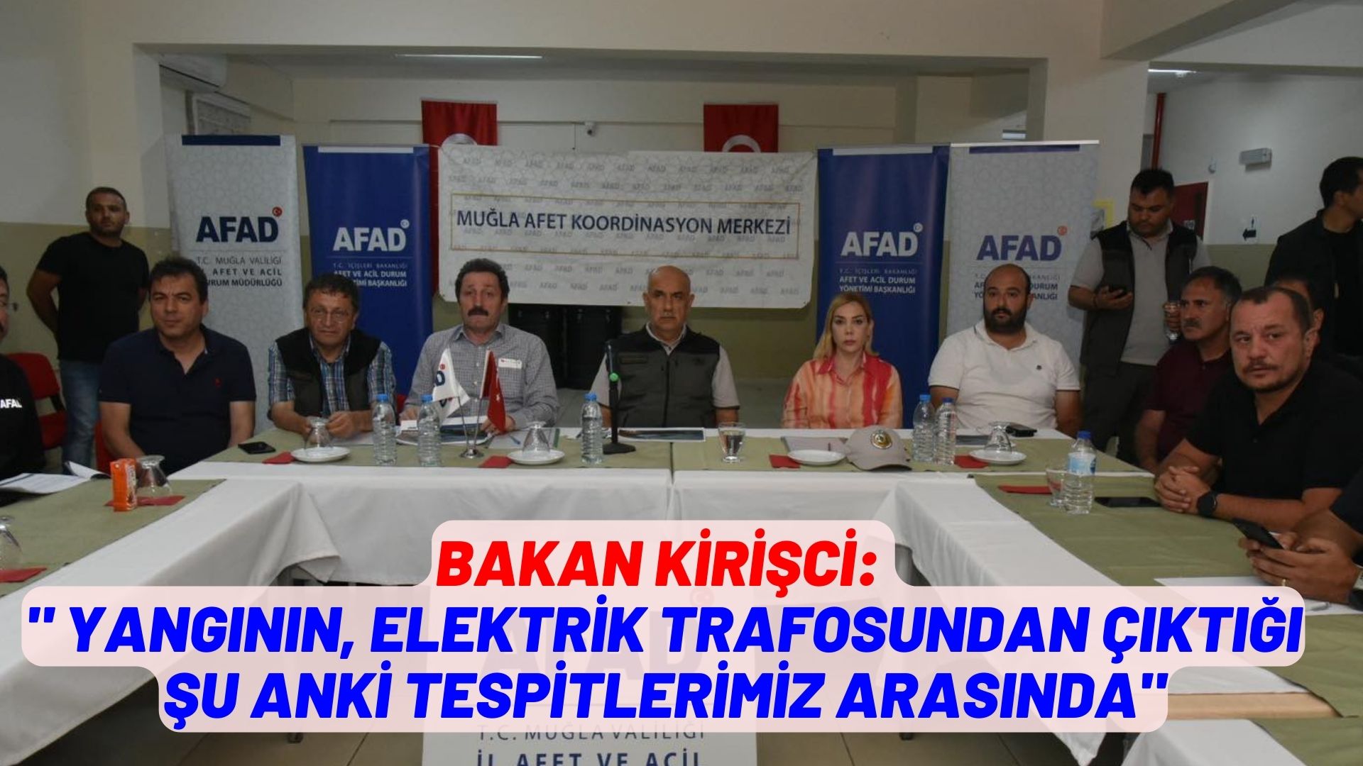 KİRİŞCİ: " YANGININ, ELEKTRİK TRAFOSUNDAN ÇIKTIĞI ŞU ANKİ TESPİTLERİMİZ ARASINDA"