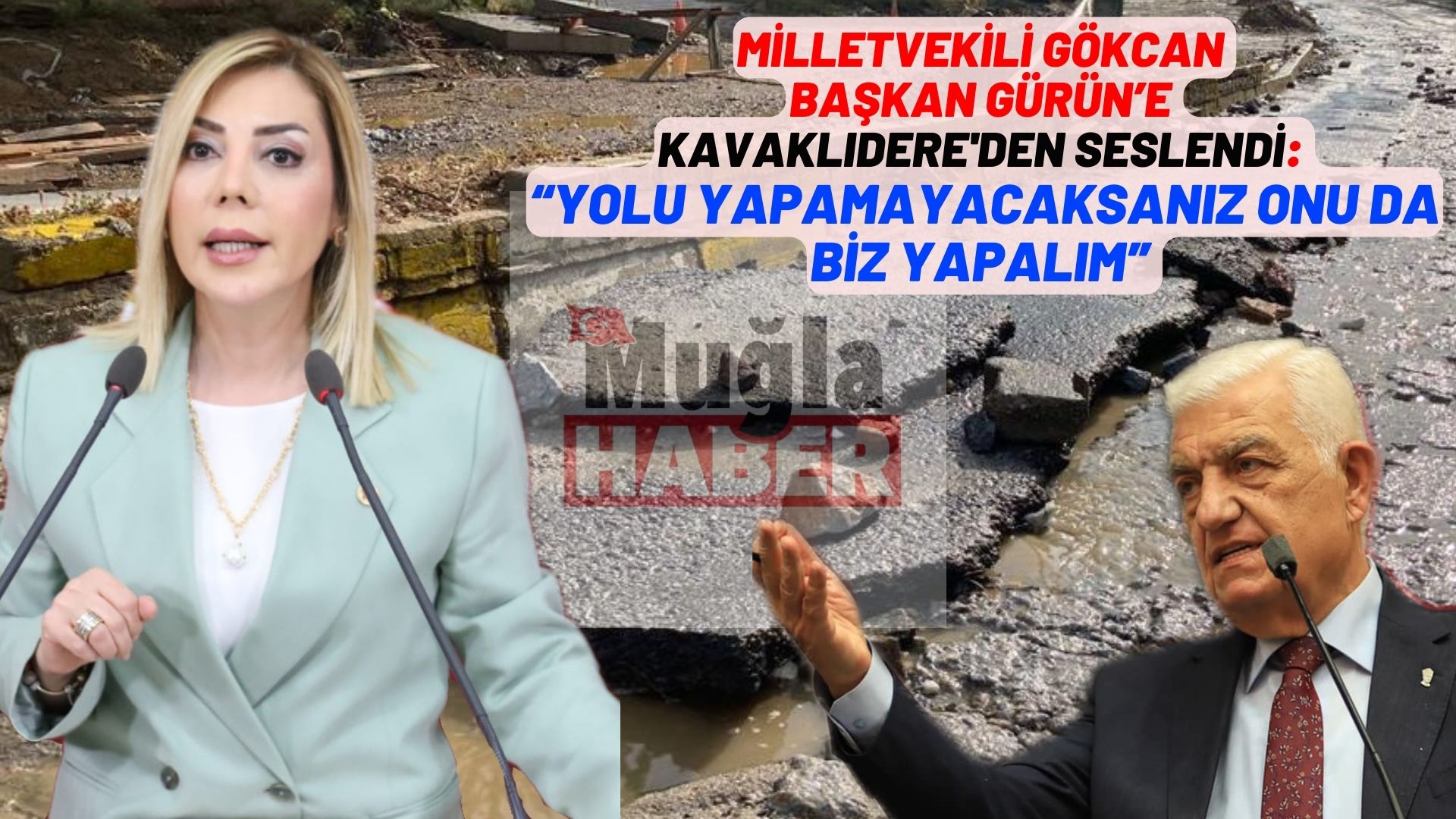 GÖKCAN BAŞKAN GÜRÜN’E SESLENDİ: “Yolu yapamayacaksanız onu da biz yapalım”